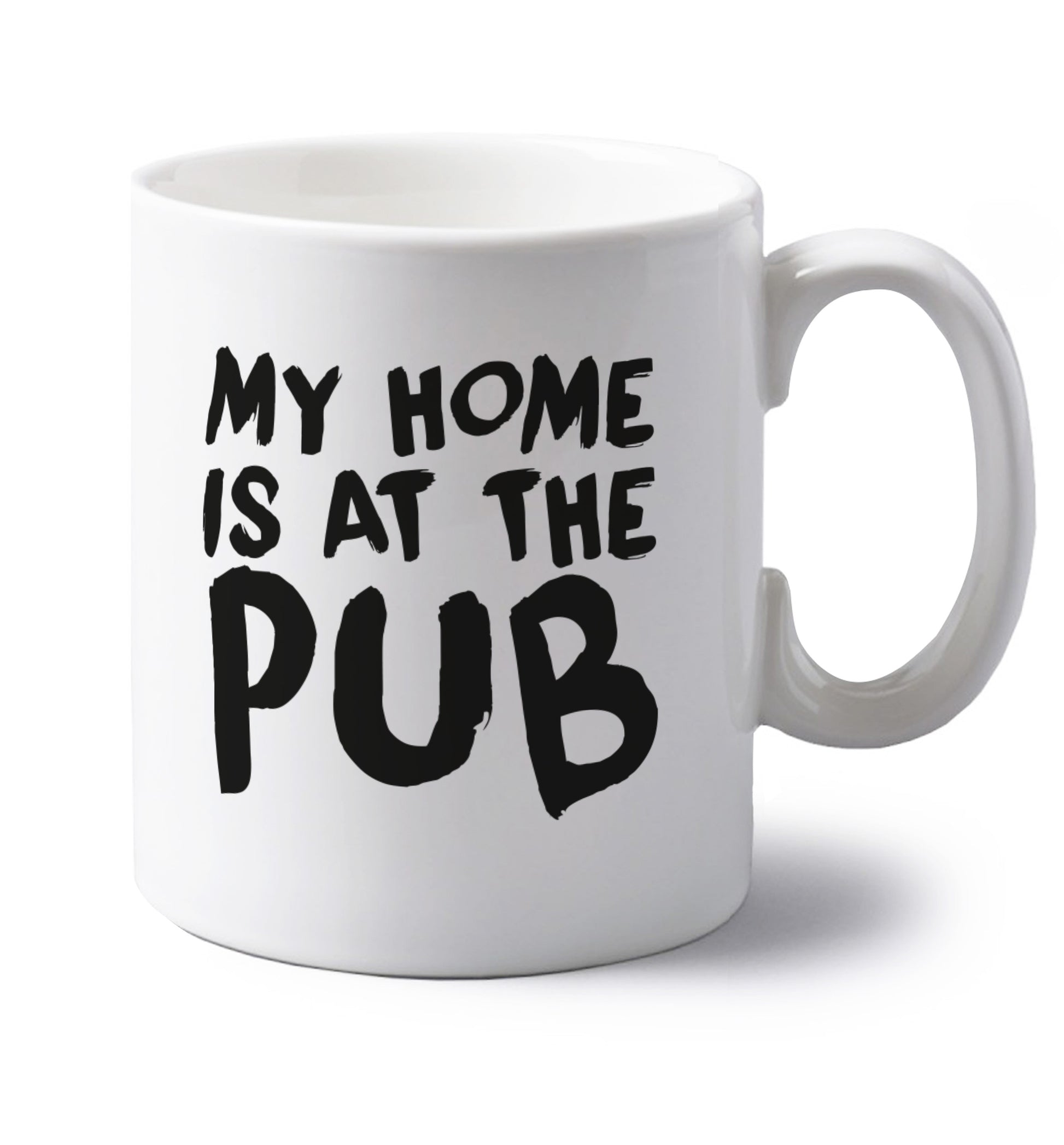 My home is at the pub left handed white ceramic mug 