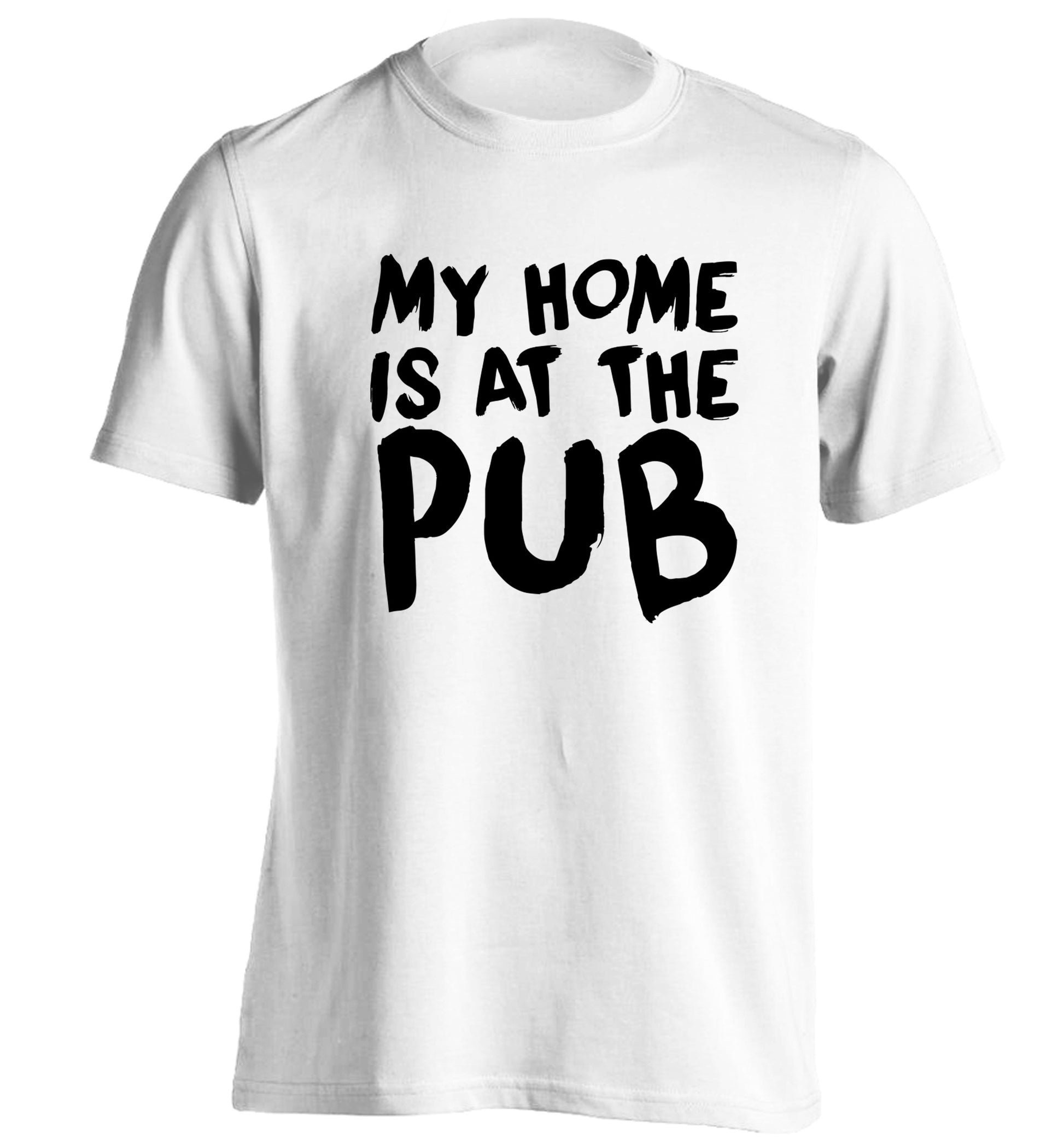 My home is at the pub adults unisex white Tshirt 2XL