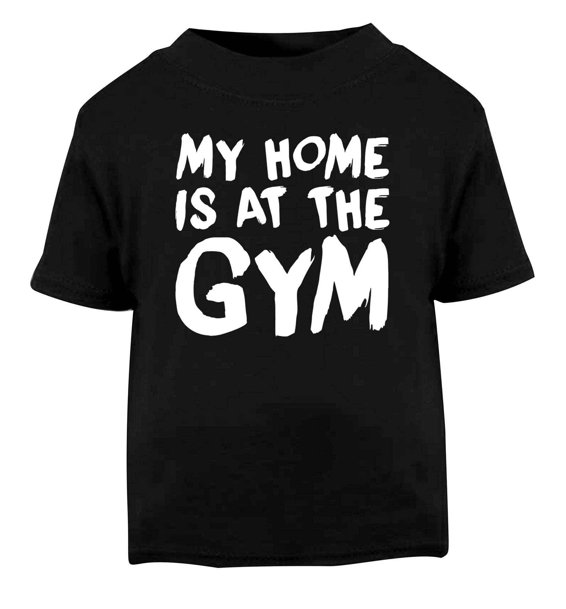 My home is at the gym Black Baby Toddler Tshirt 2 years