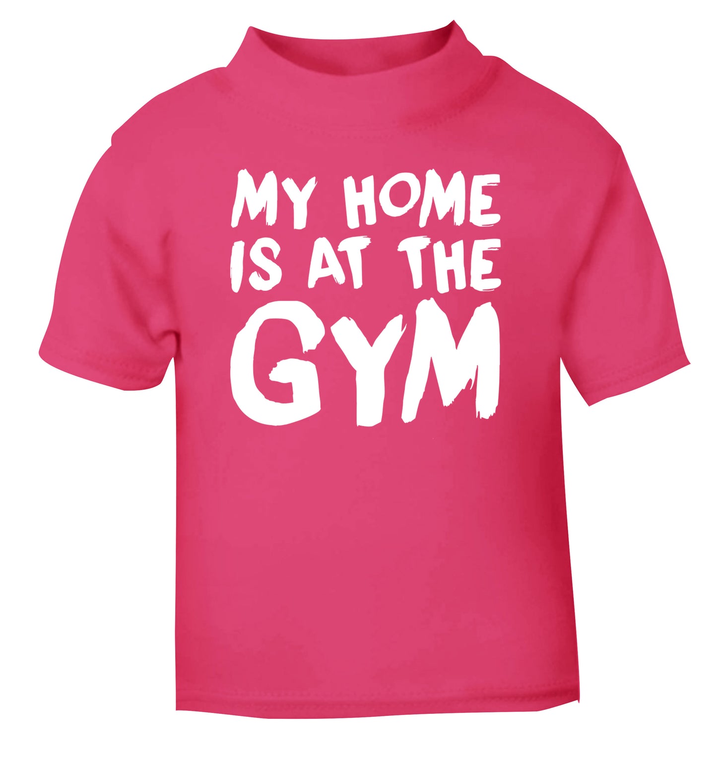 My home is at the gym pink Baby Toddler Tshirt 2 Years