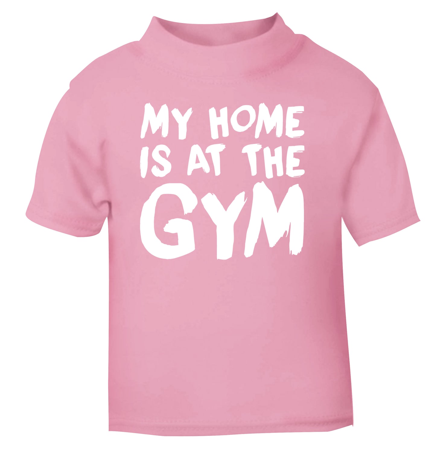 My home is at the gym light pink Baby Toddler Tshirt 2 Years