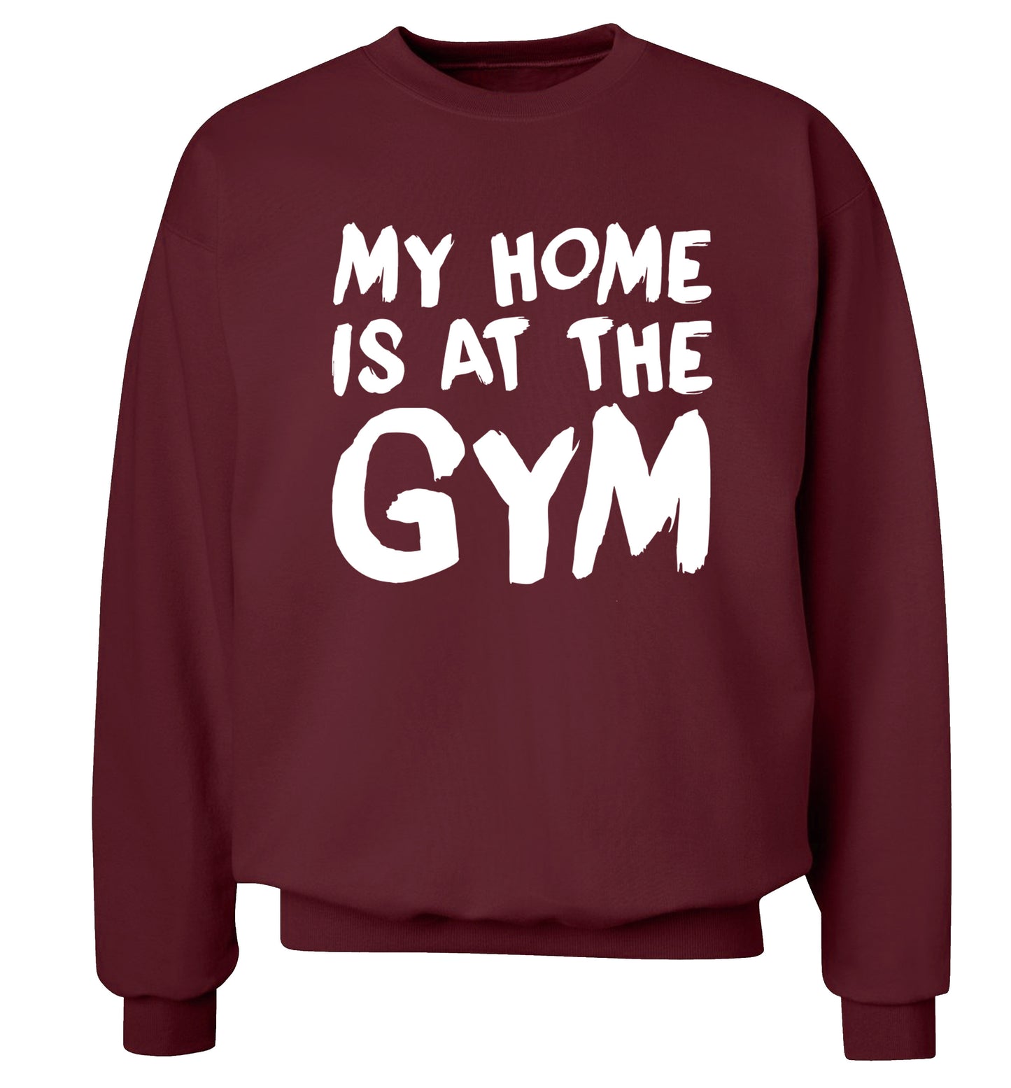 My home is at the gym Adult's unisex maroon Sweater 2XL
