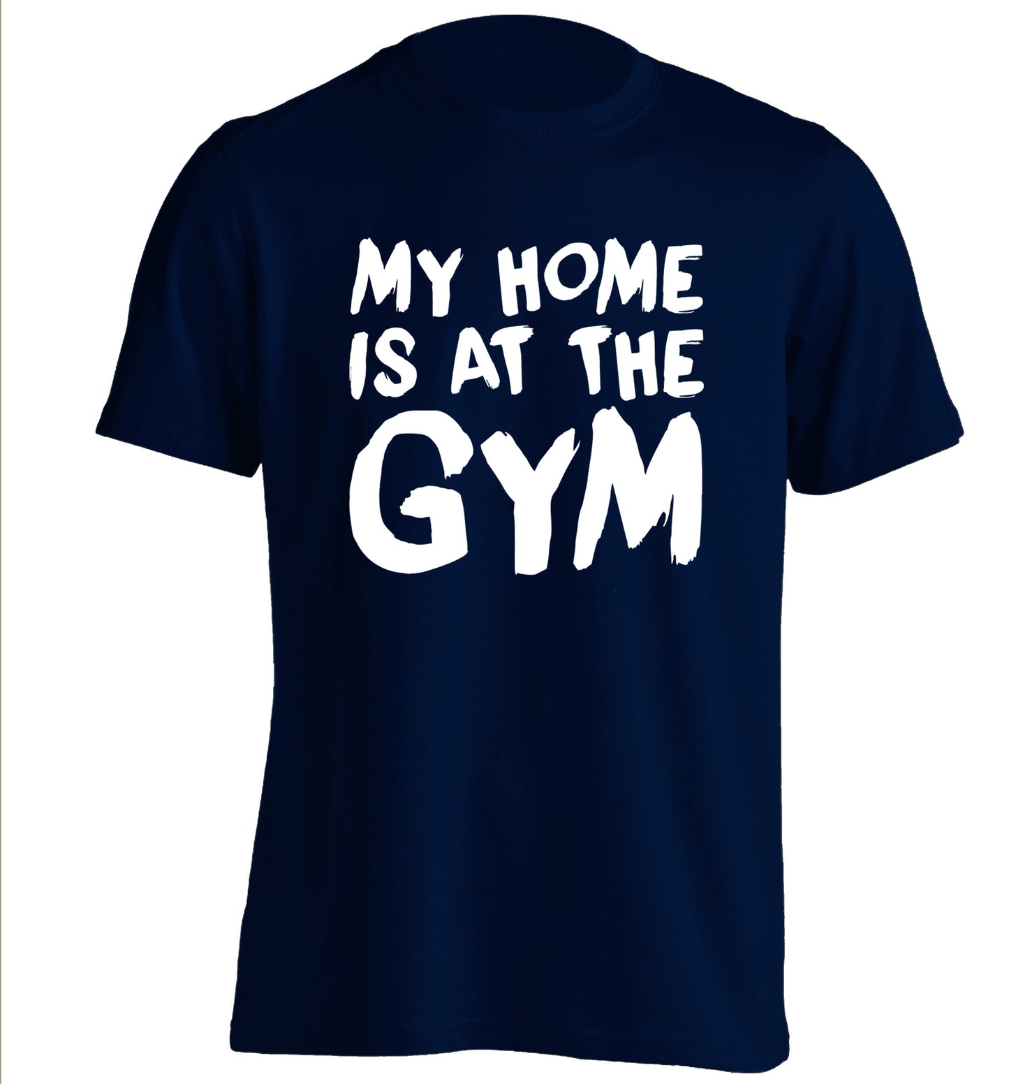 My home is at the gym adults unisex navy Tshirt 2XL