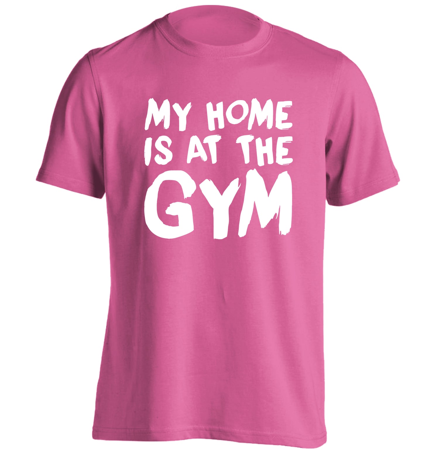 My home is at the gym adults unisex pink Tshirt 2XL