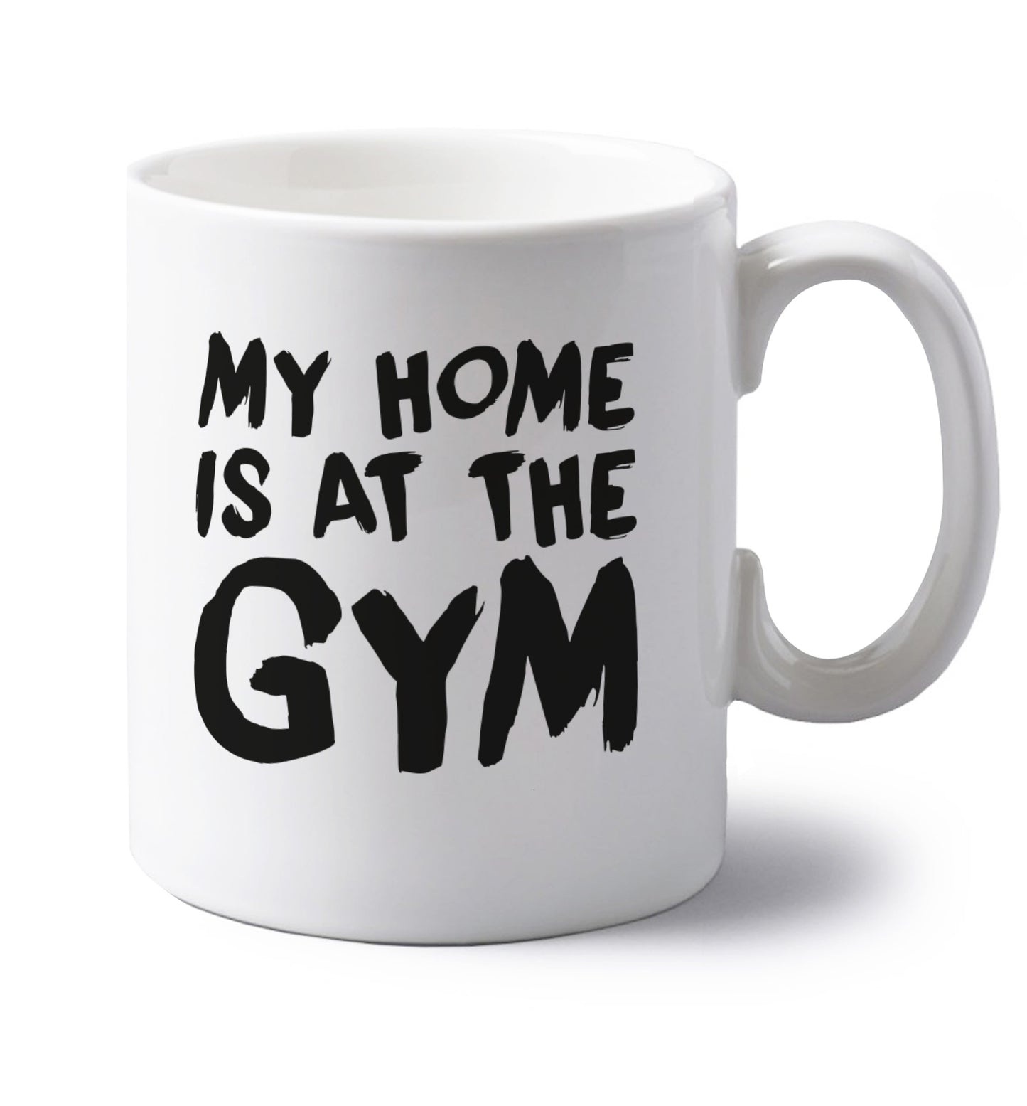 My home is at the gym left handed white ceramic mug 