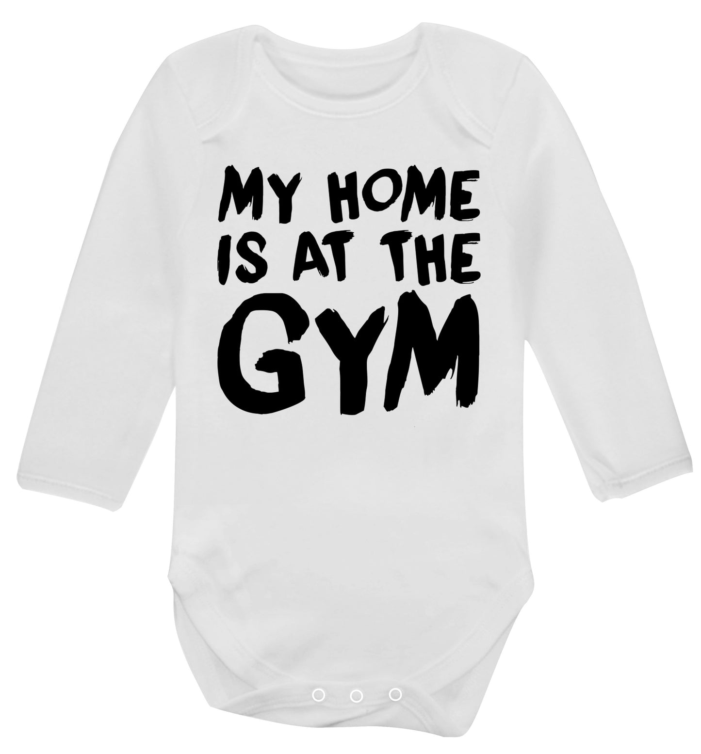 My home is at the gym Baby Vest long sleeved white 6-12 months