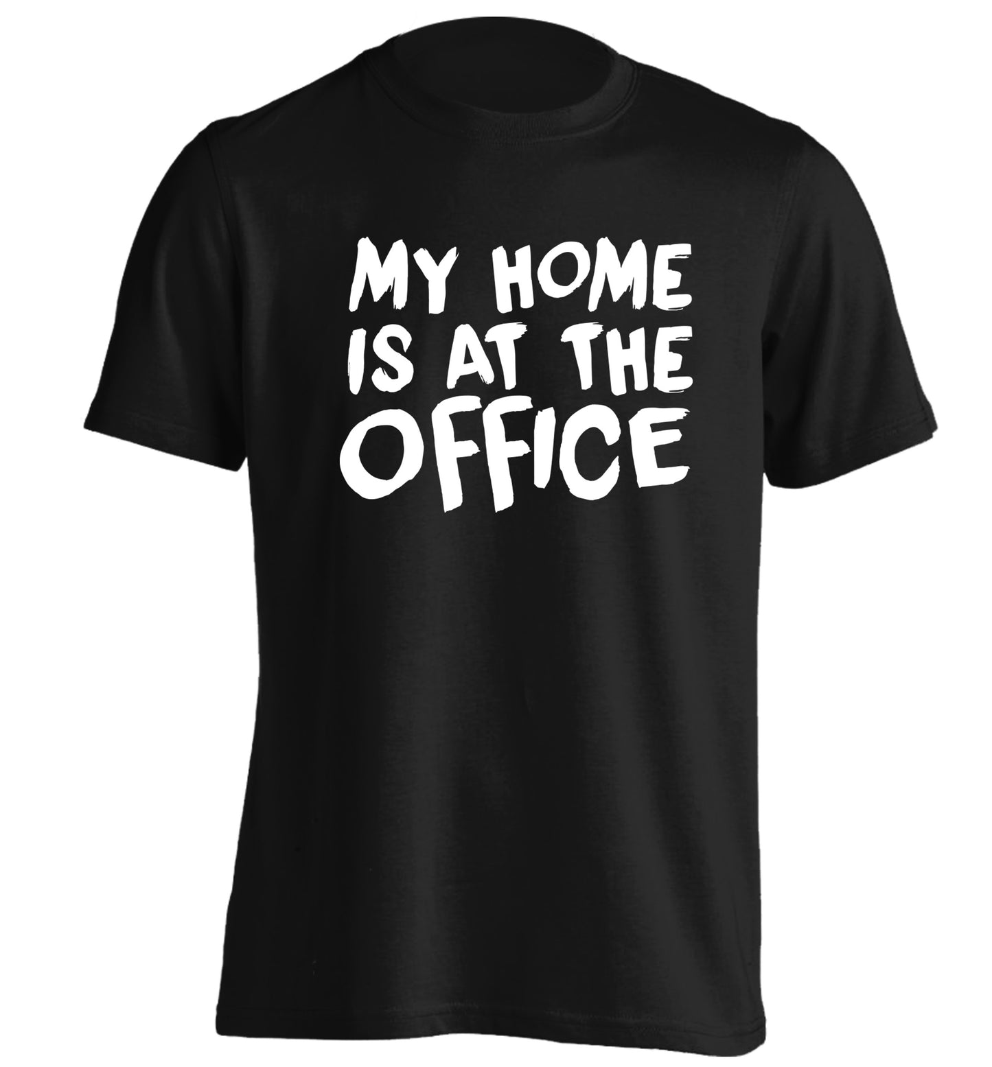 My home is at the office adults unisex black Tshirt 2XL