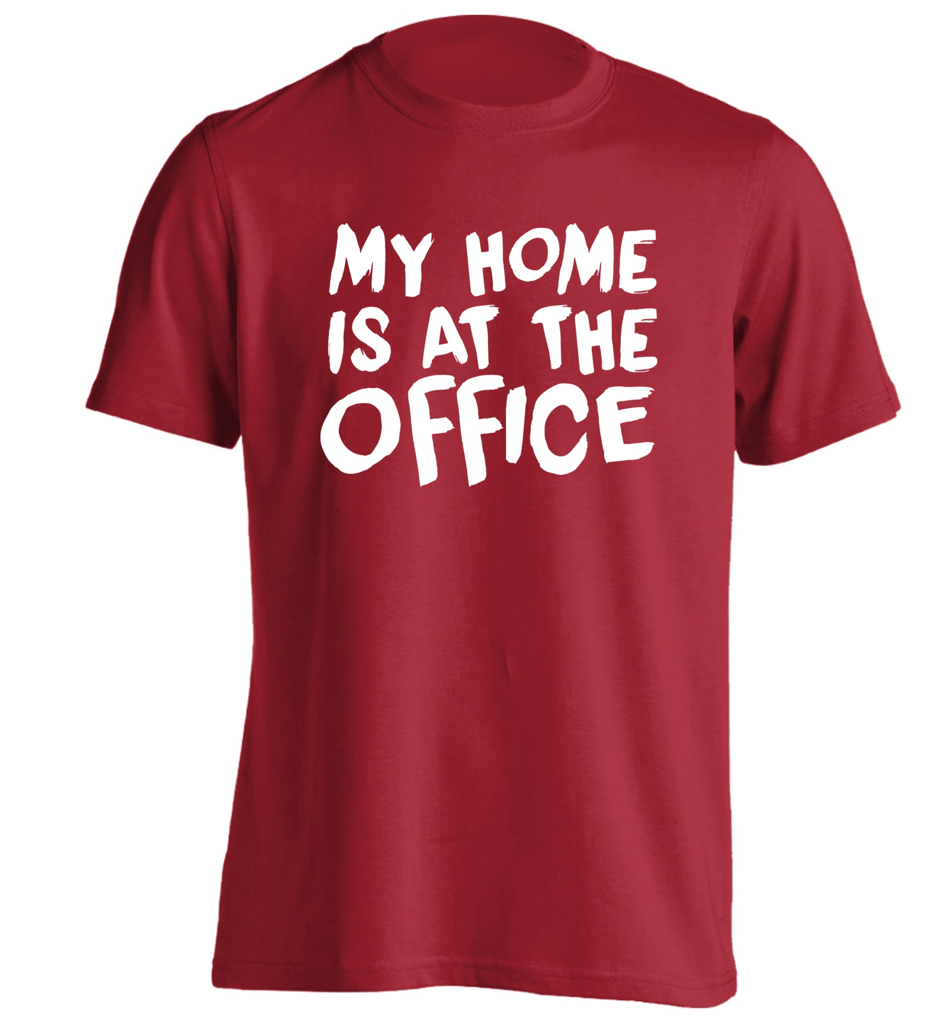 My home is at the office adults unisex red Tshirt 2XL