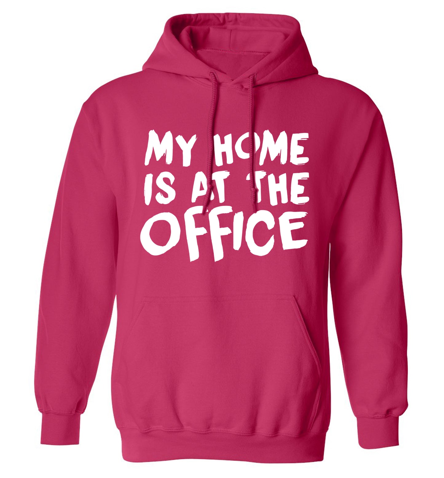 My home is at the office adults unisex pink hoodie 2XL