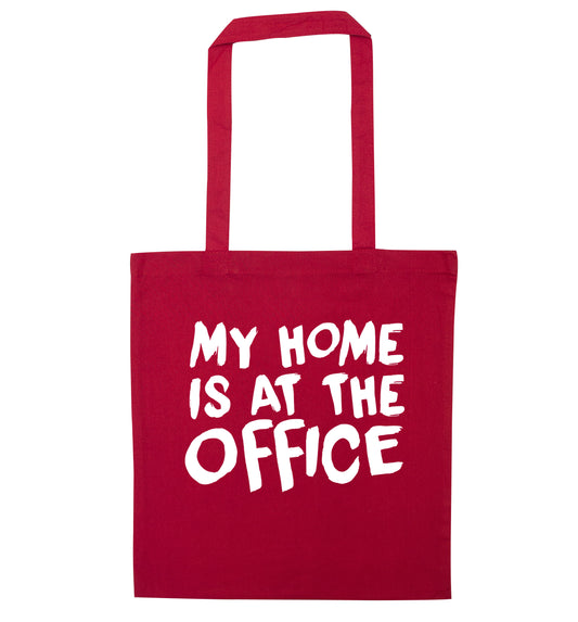 My home is at the office red tote bag