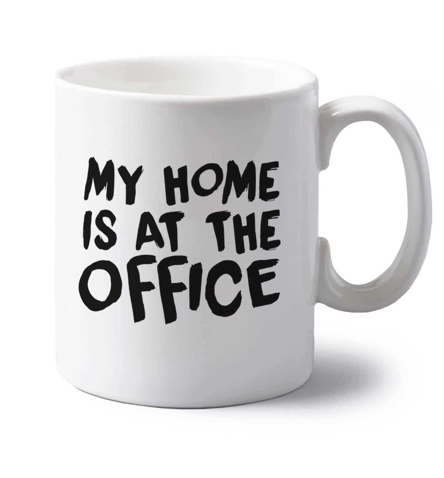 My home is at the office left handed white ceramic mug 