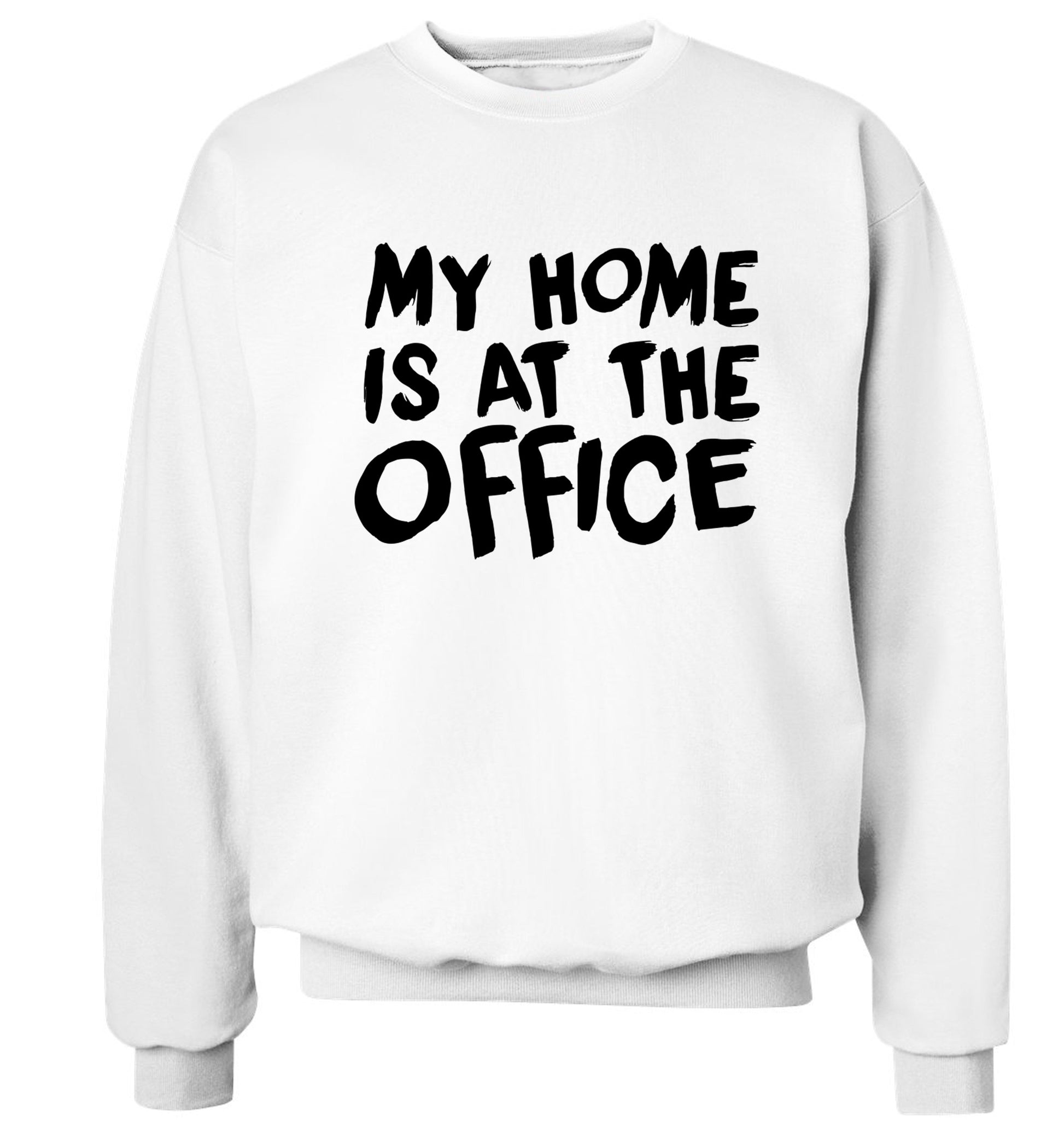 My home is at the office Adult's unisex white Sweater 2XL