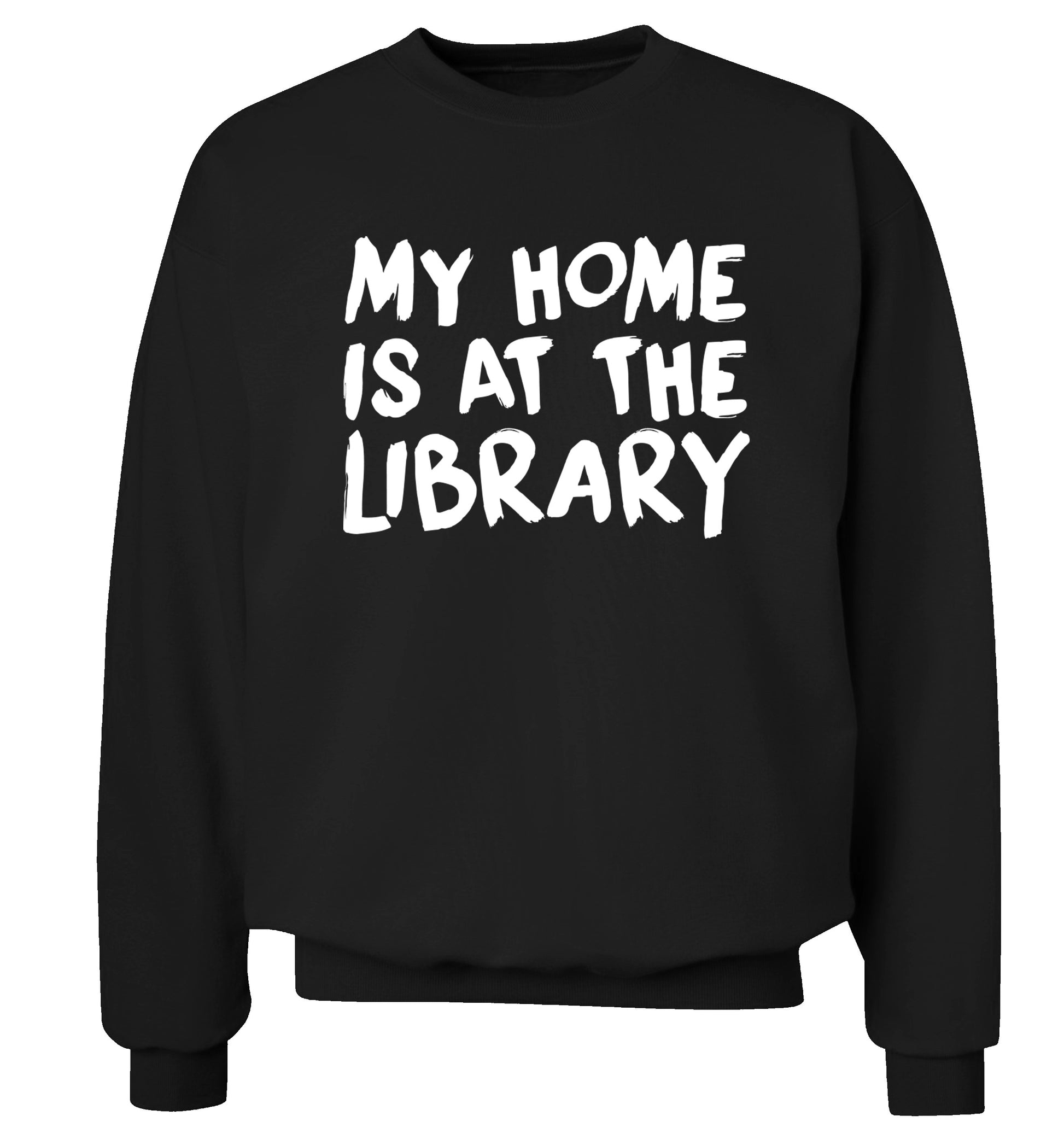 My home is at the library Adult's unisex black Sweater 2XL
