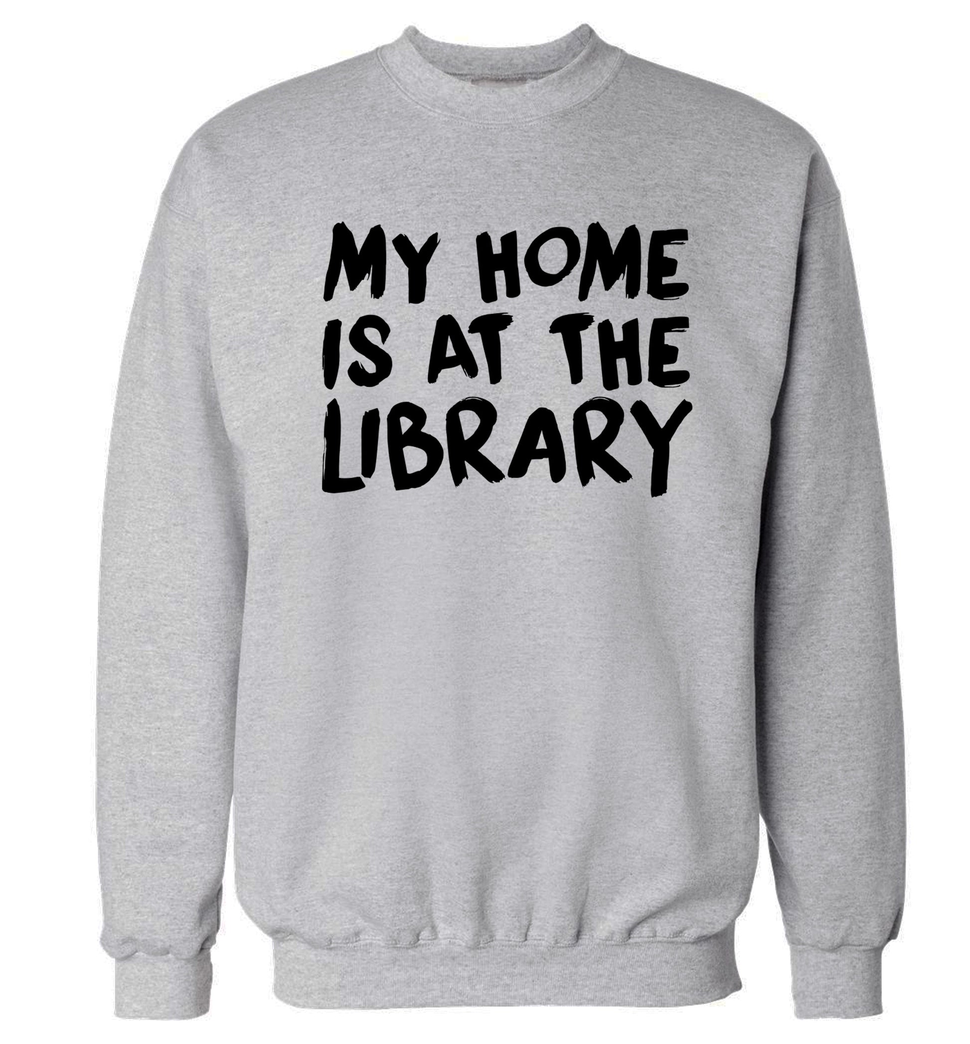 My home is at the library Adult's unisex grey Sweater 2XL