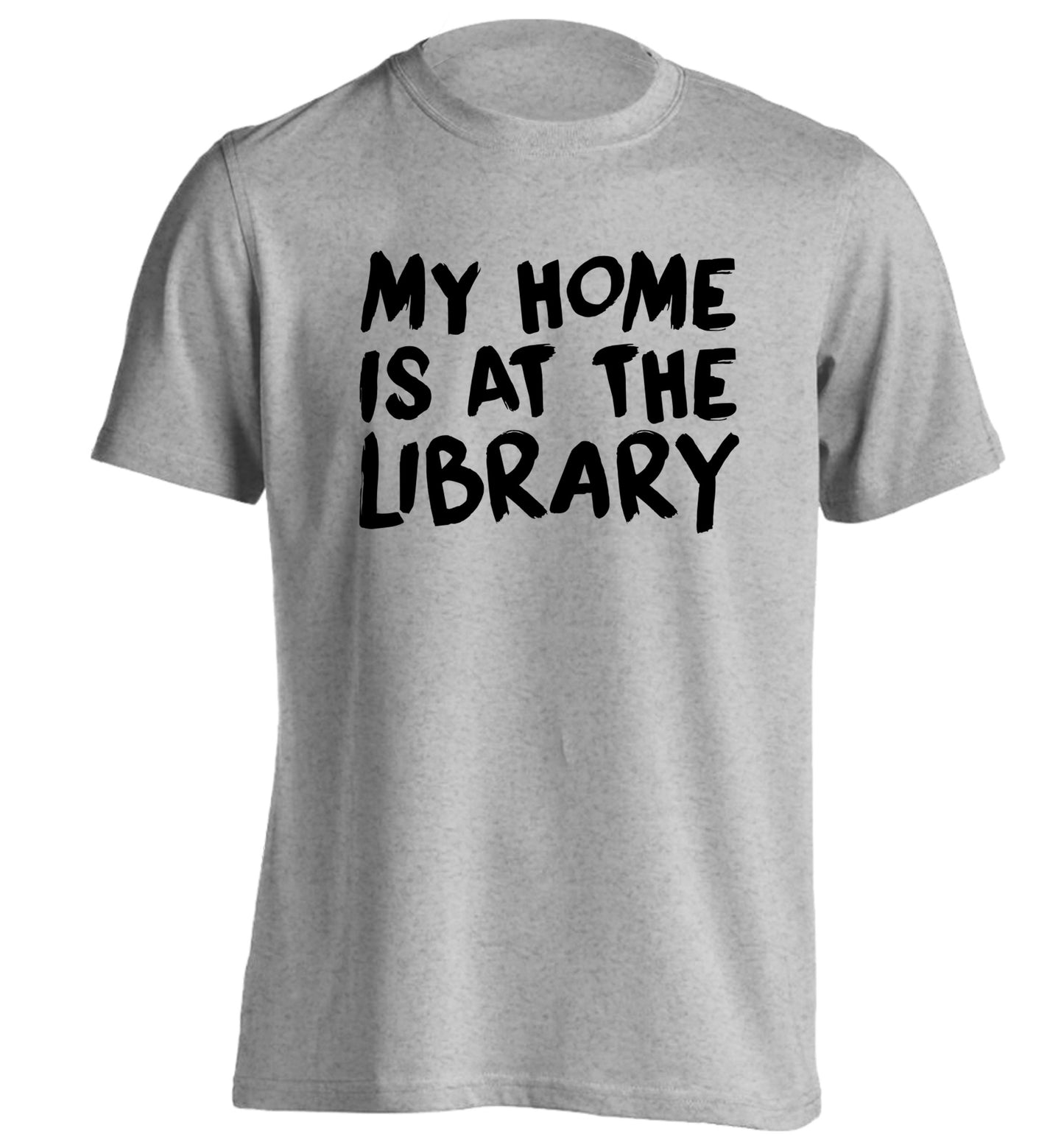 My home is at the library adults unisex grey Tshirt 2XL