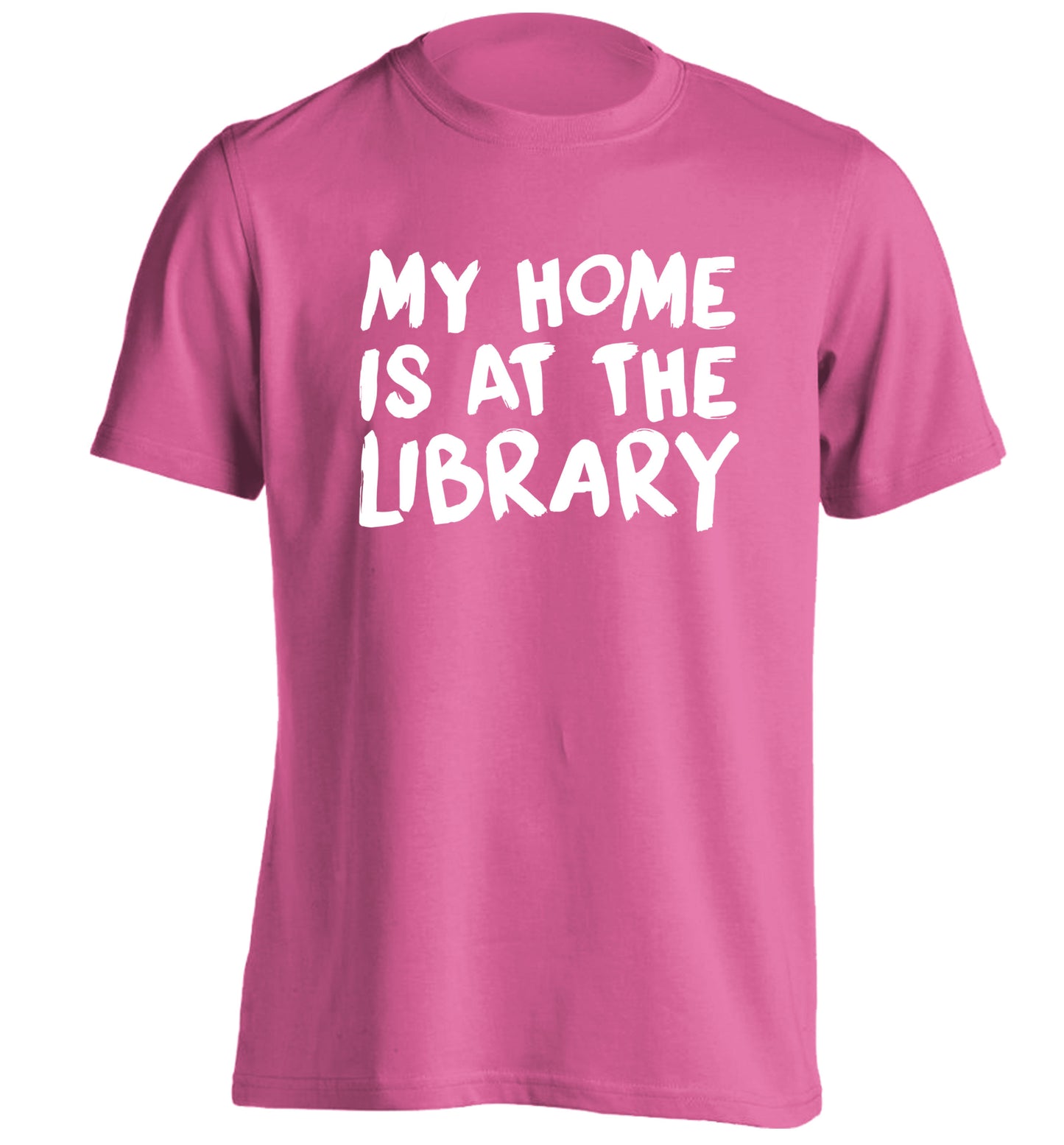 My home is at the library adults unisex pink Tshirt 2XL