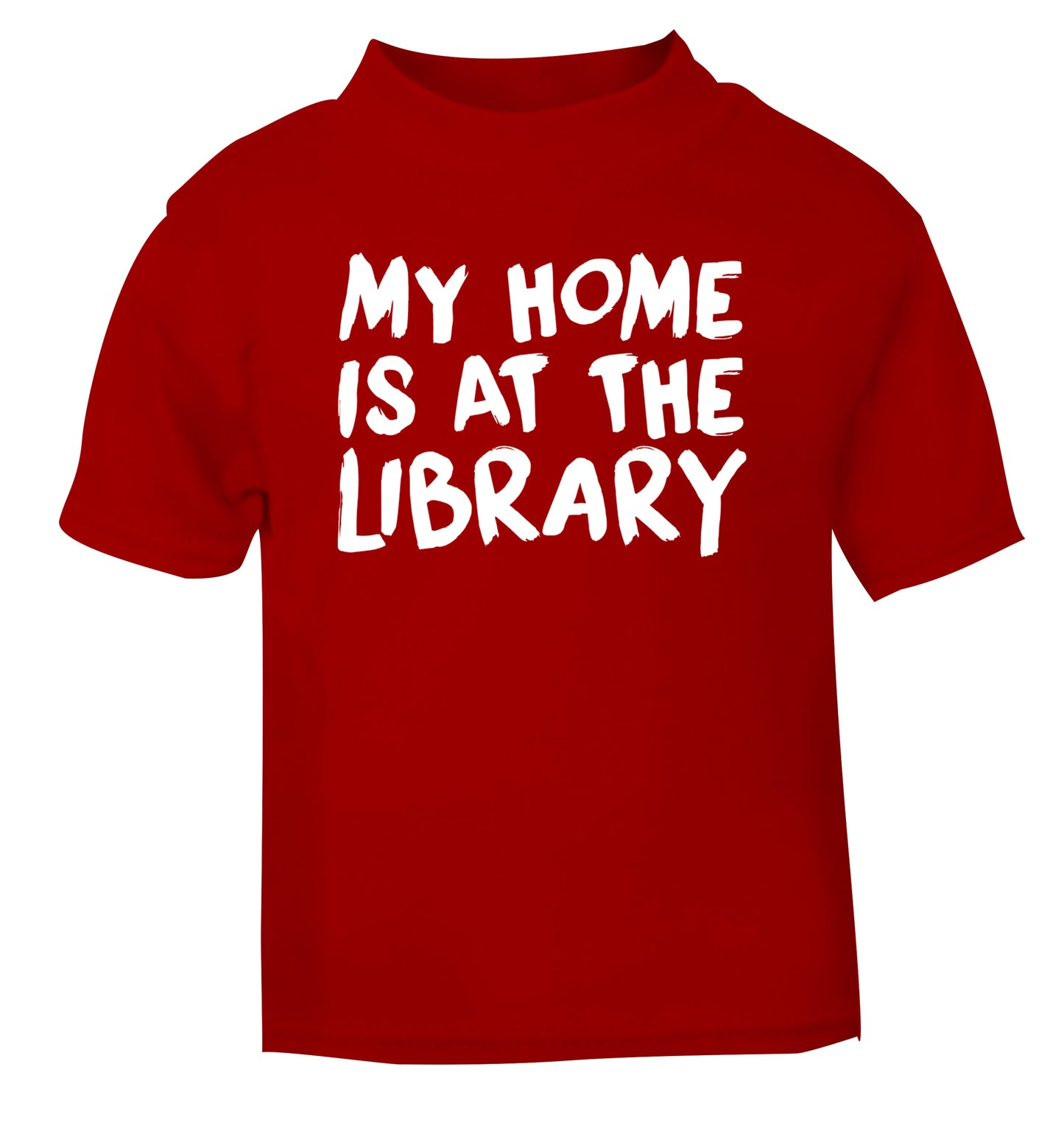My home is at the library red Baby Toddler Tshirt 2 Years