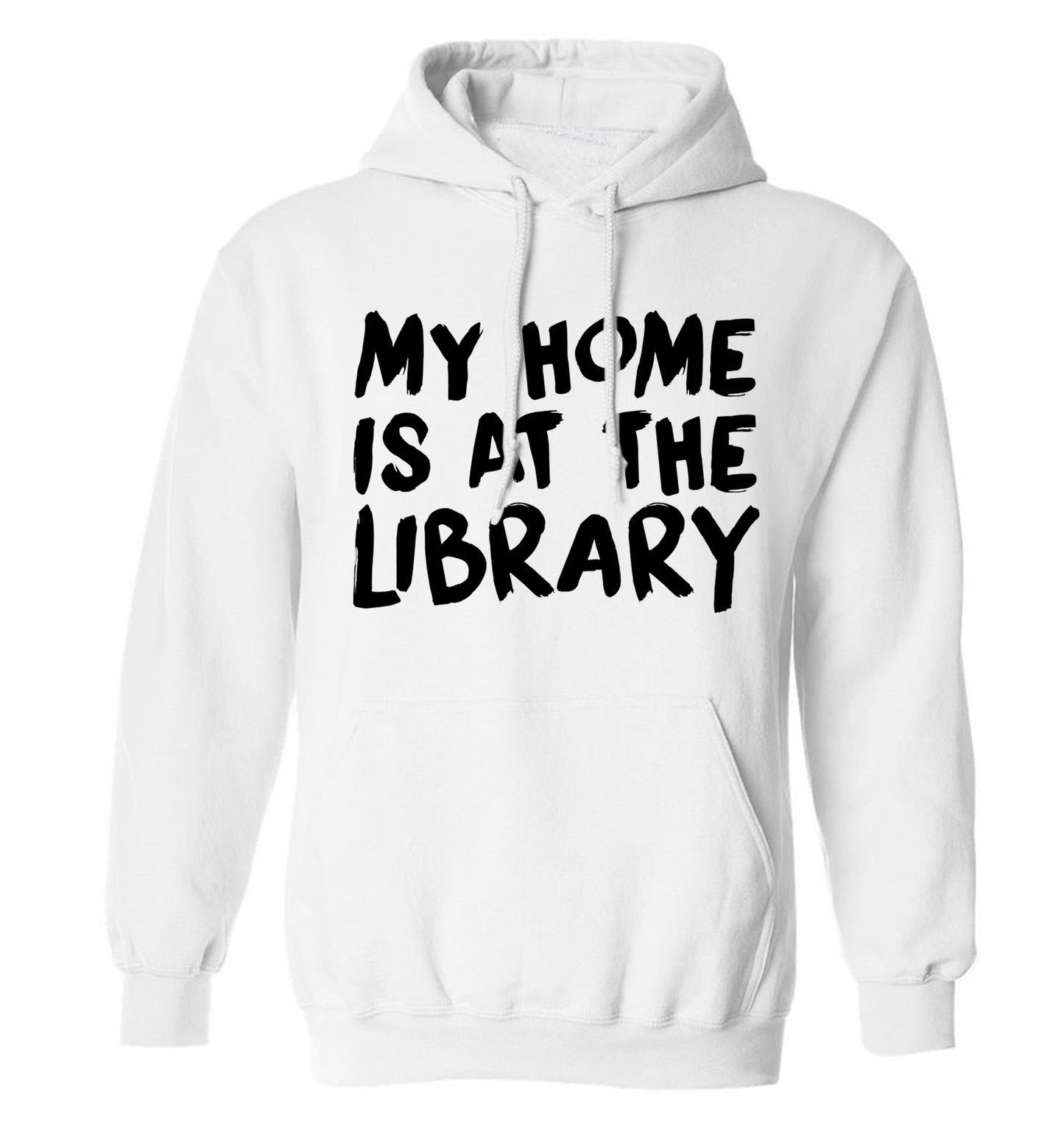 My home is at the library adults unisex white hoodie 2XL
