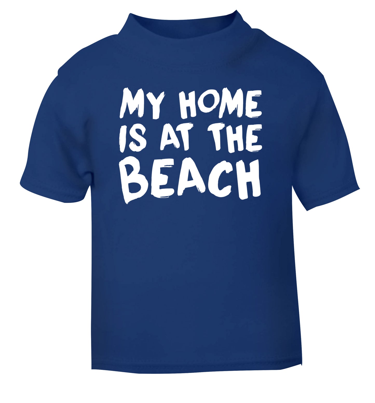 My home is at the beach blue Baby Toddler Tshirt 2 Years