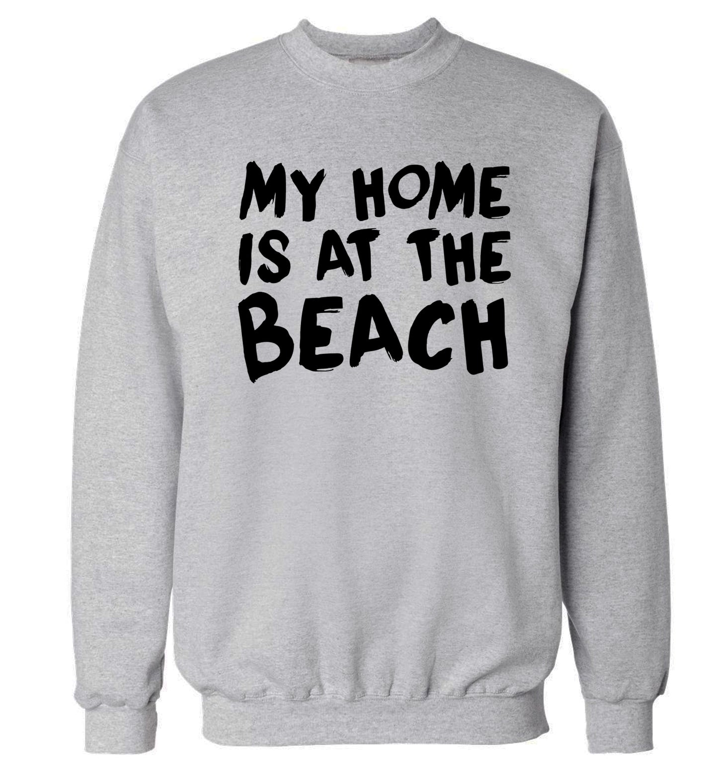 My home is at the beach Adult's unisex grey Sweater 2XL