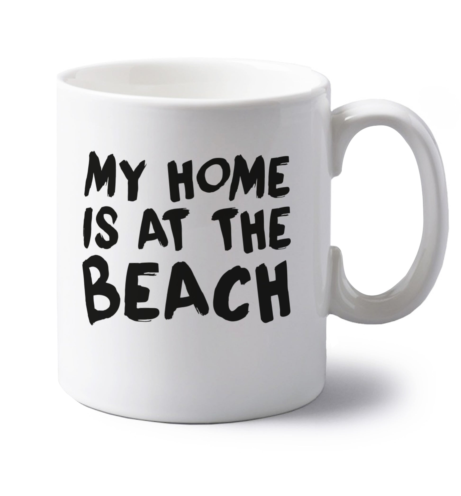 My home is at the beach left handed white ceramic mug 