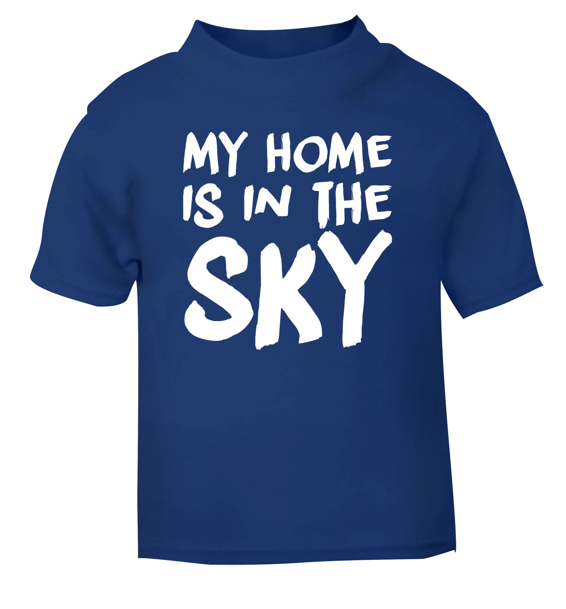 My home is in the sky blue Baby Toddler Tshirt 2 Years