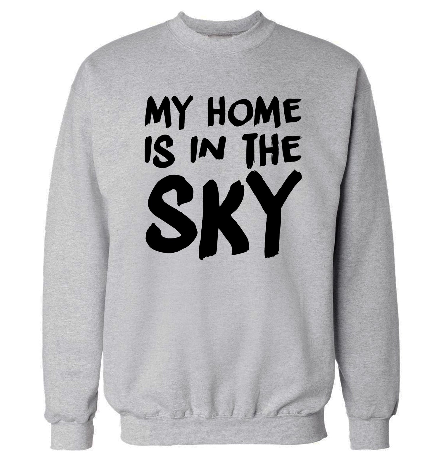 My home is in the sky Adult's unisex grey Sweater 2XL