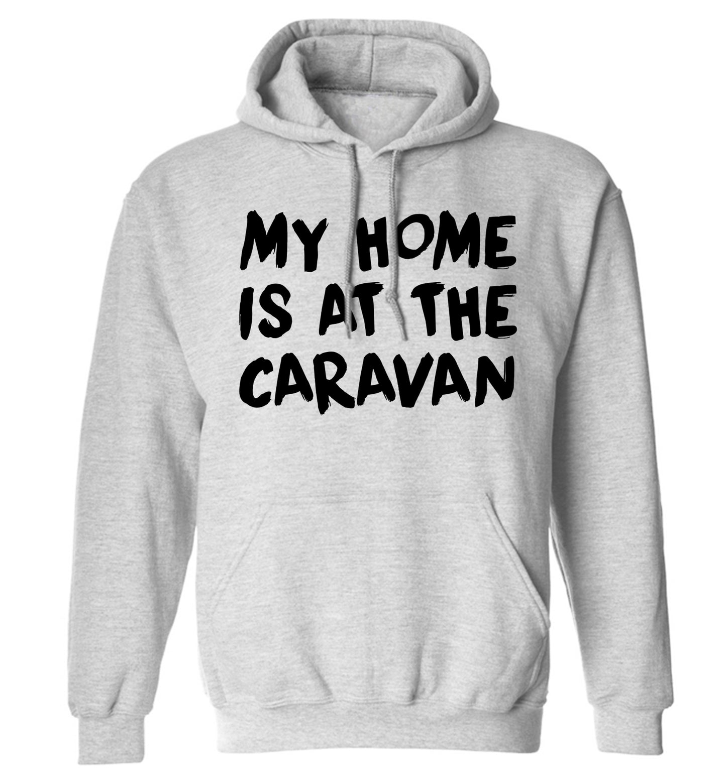 My home is at the caravan adults unisex grey hoodie 2XL