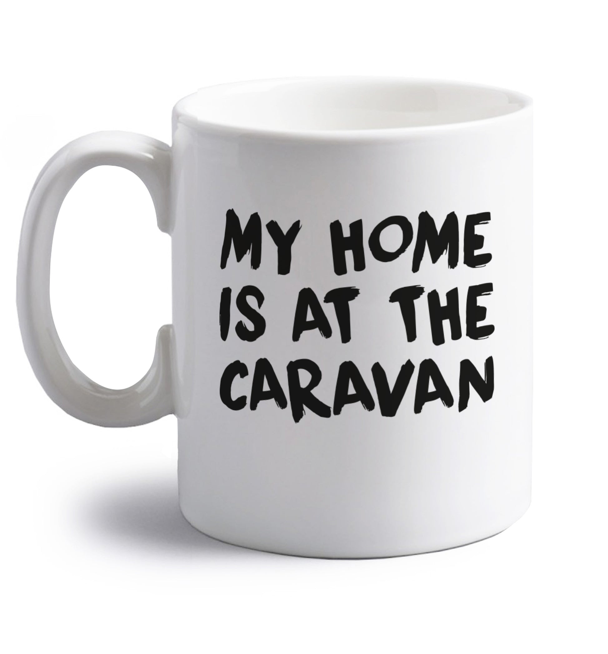 My home is at the caravan right handed white ceramic mug 