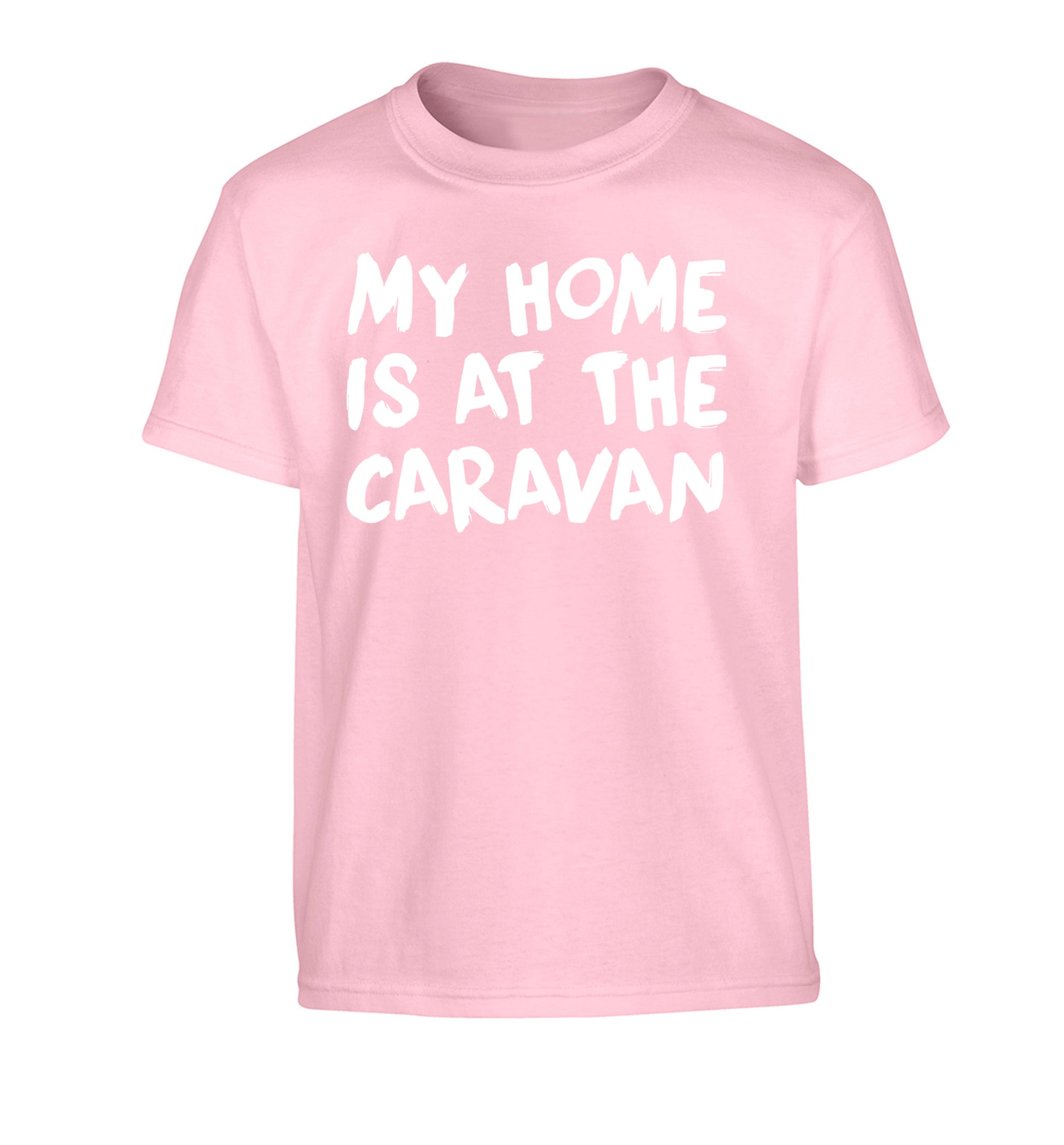 My home is at the caravan Children's light pink Tshirt 12-14 Years
