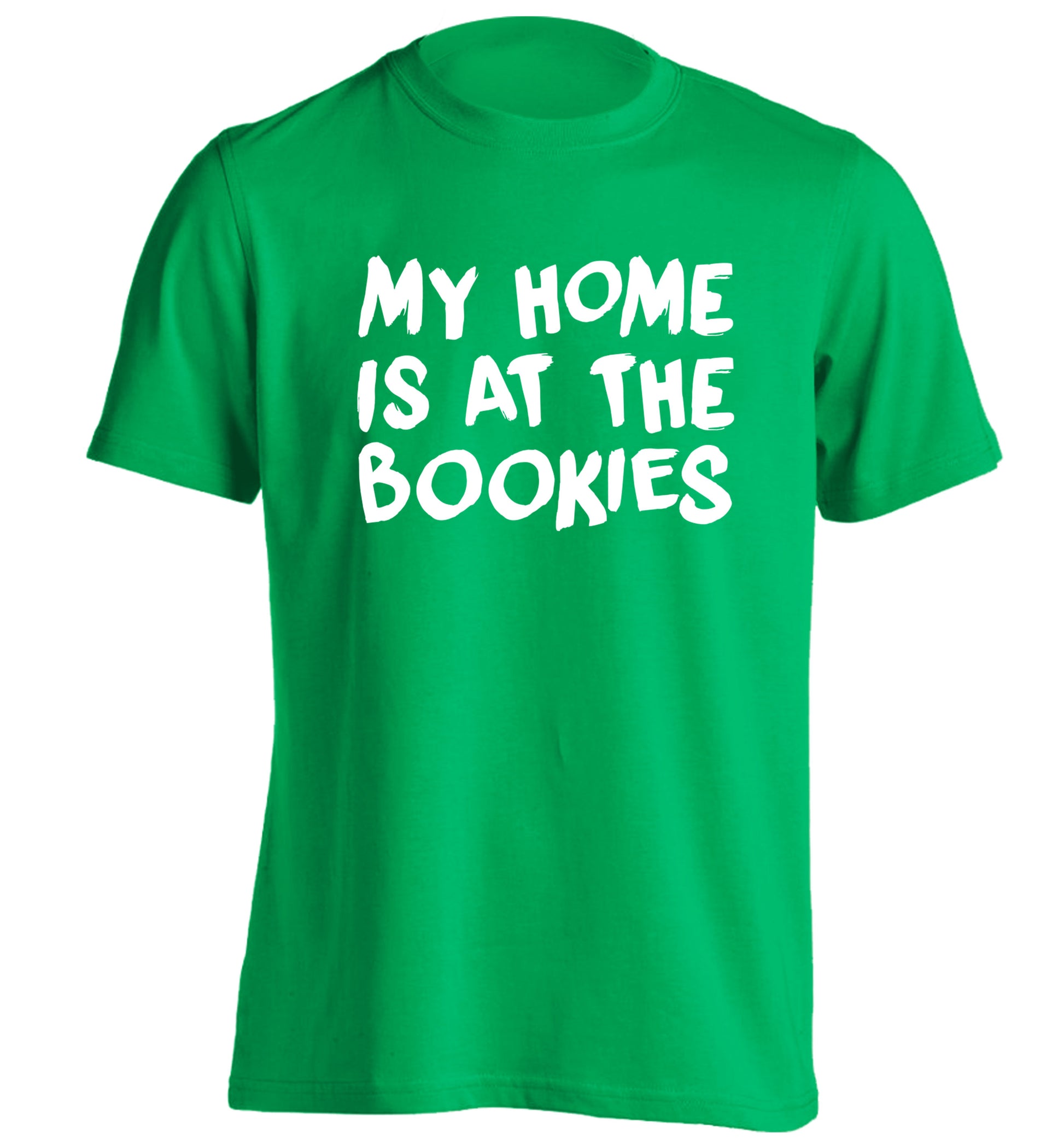 My home is at the bookies adults unisex green Tshirt 2XL
