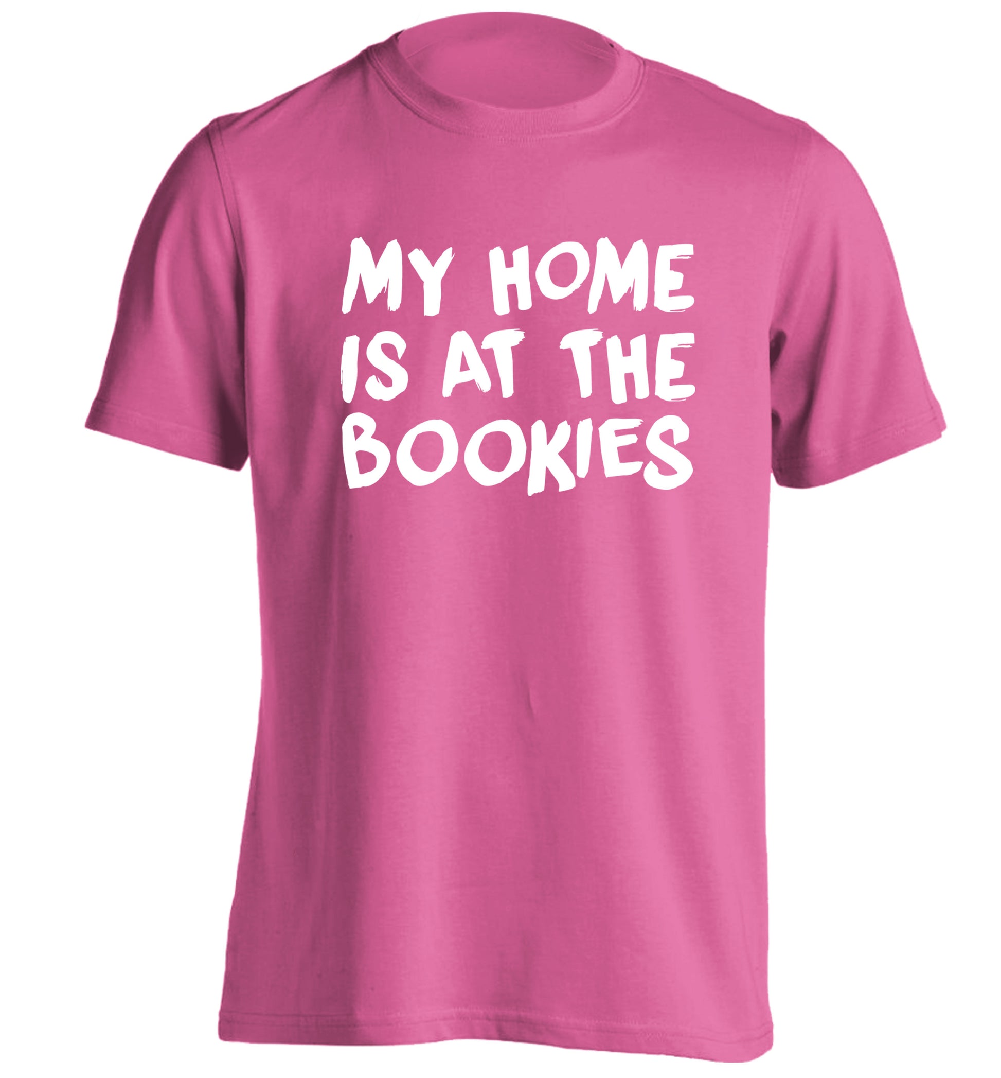 My home is at the bookies adults unisex pink Tshirt 2XL