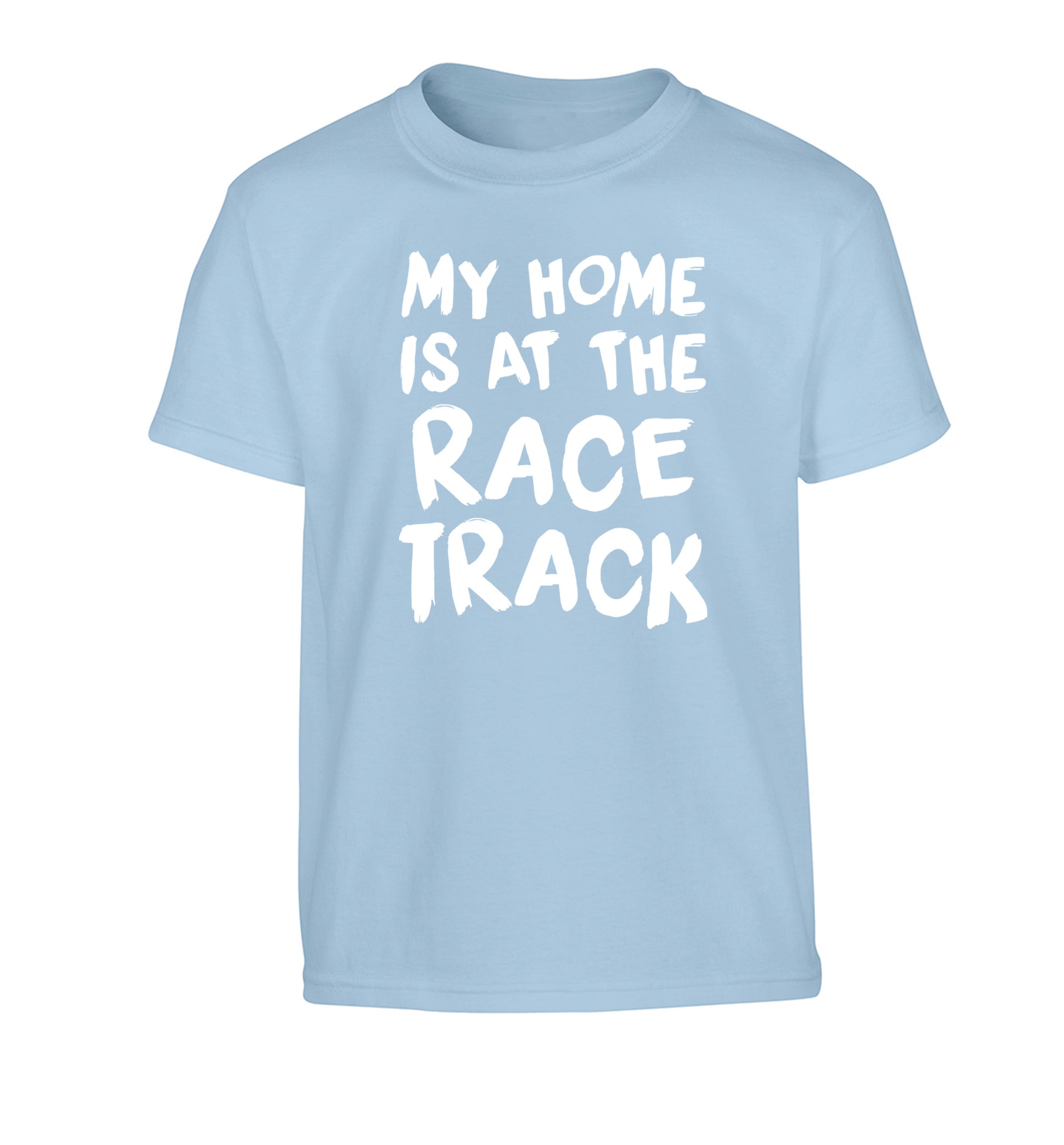 My home is at the race track Children's light blue Tshirt 12-14 Years