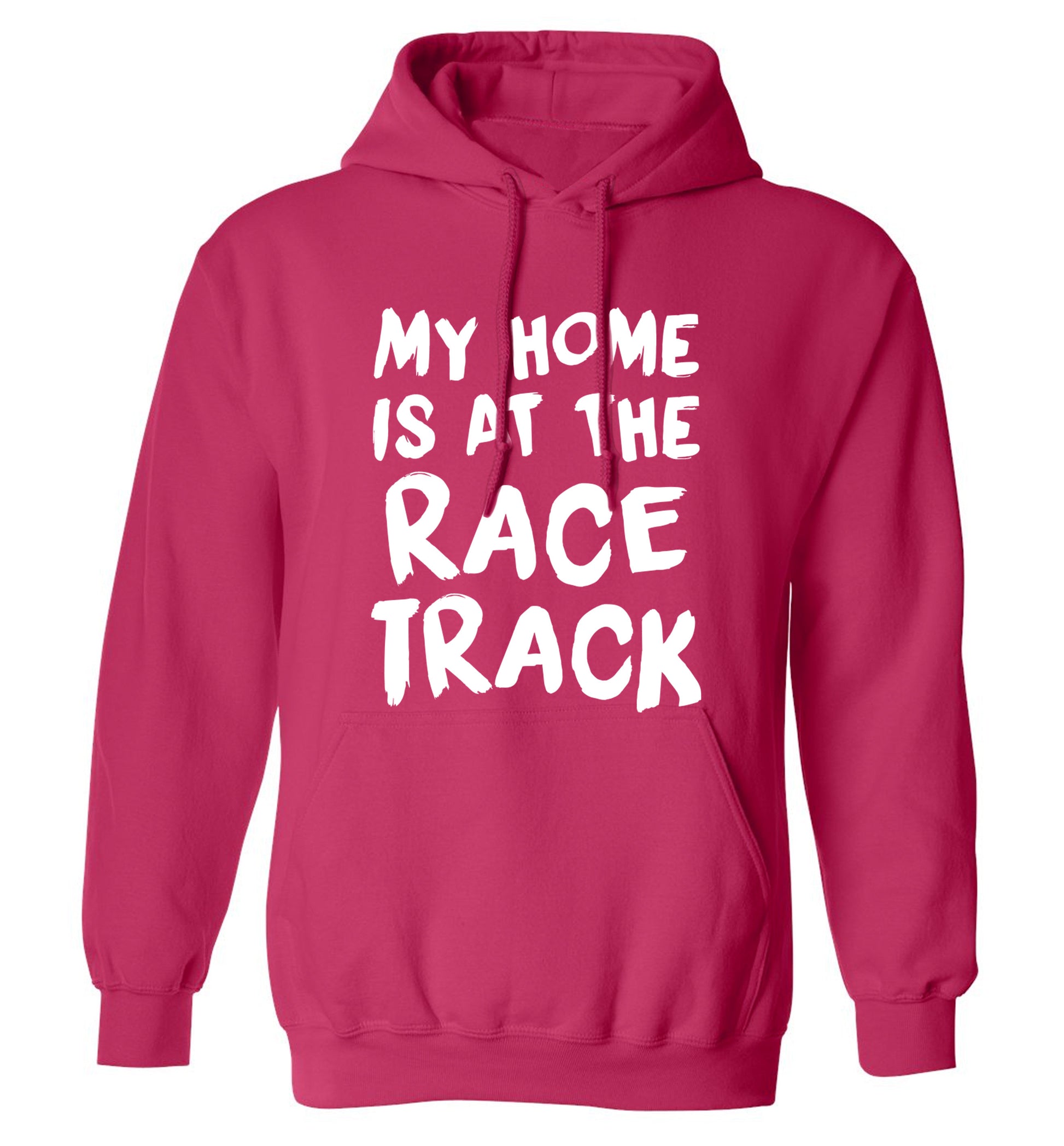 My home is at the race track adults unisex pink hoodie 2XL