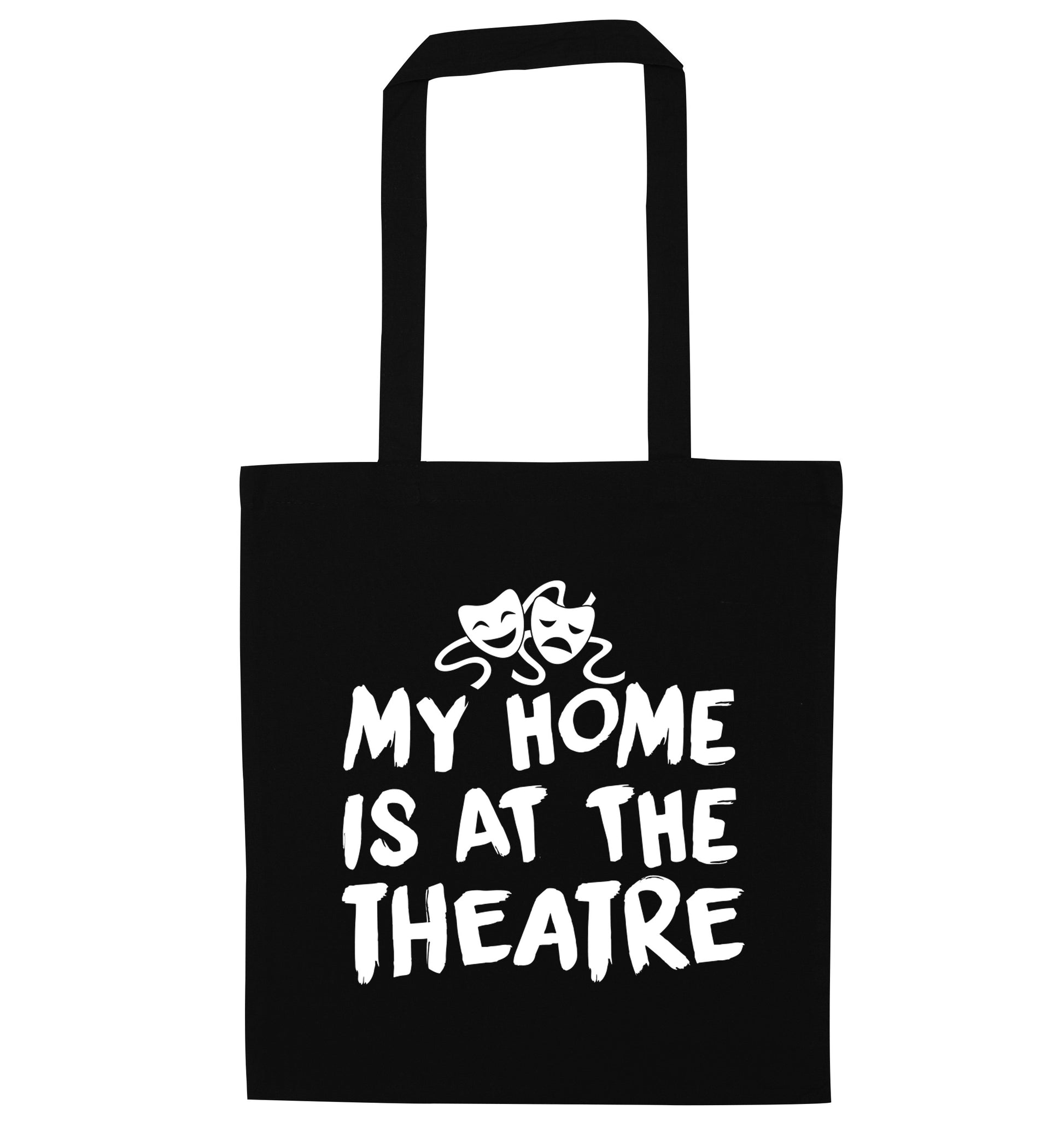 My home is at the theatre black tote bag