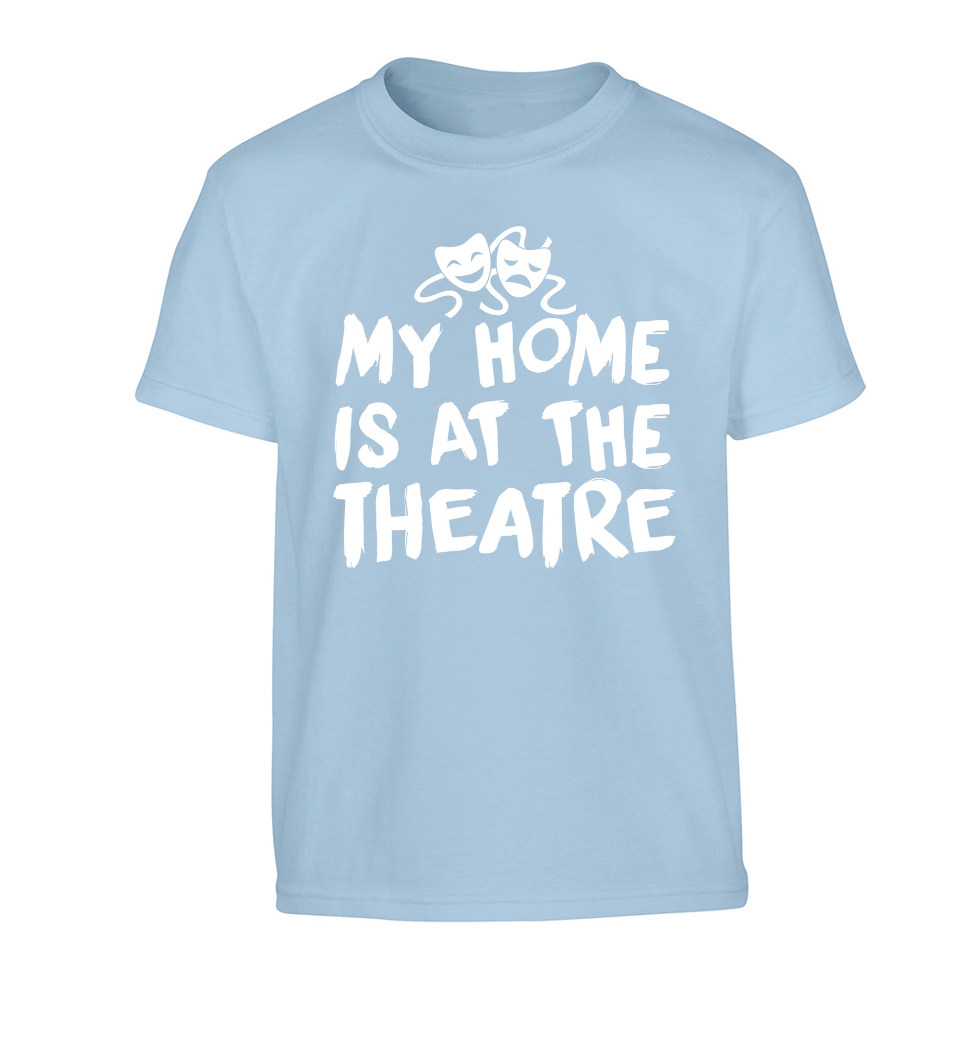 My home is at the theatre Children's light blue Tshirt 12-14 Years