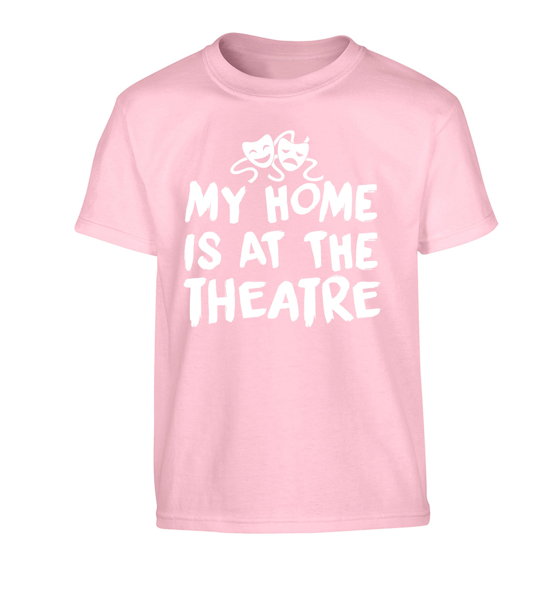 My home is at the theatre Children's light pink Tshirt 12-14 Years