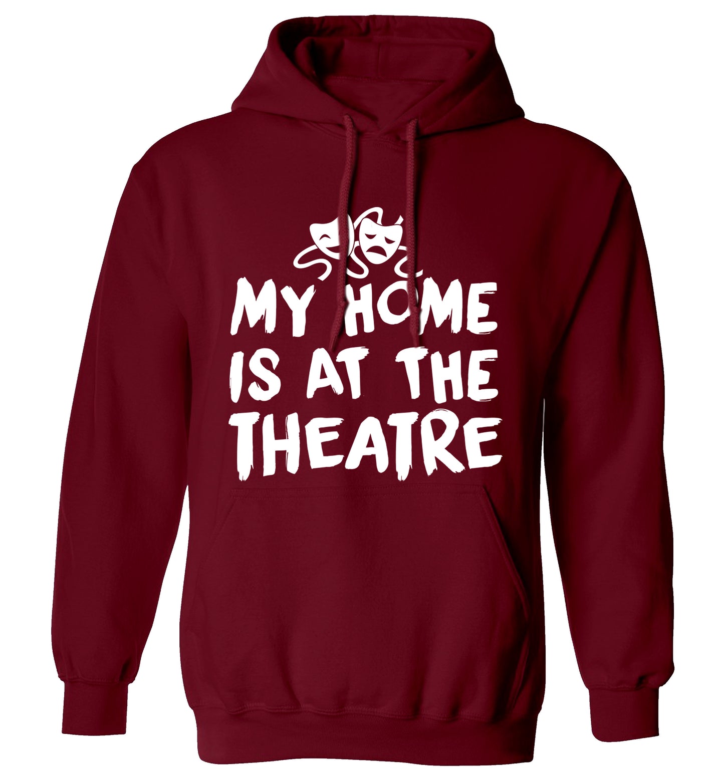 My home is at the theatre adults unisex maroon hoodie 2XL