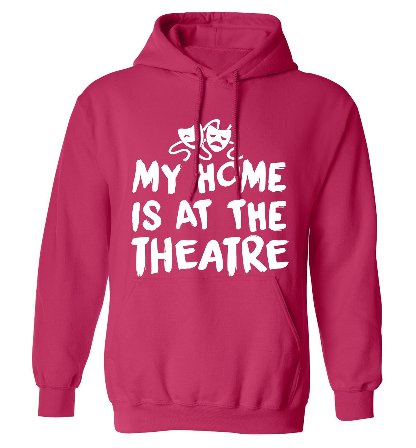 My home is at the theatre adults unisex pink hoodie 2XL