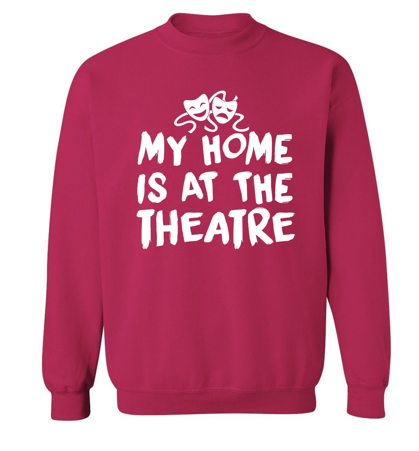 My home is at the theatre Adult's unisex pink Sweater 2XL