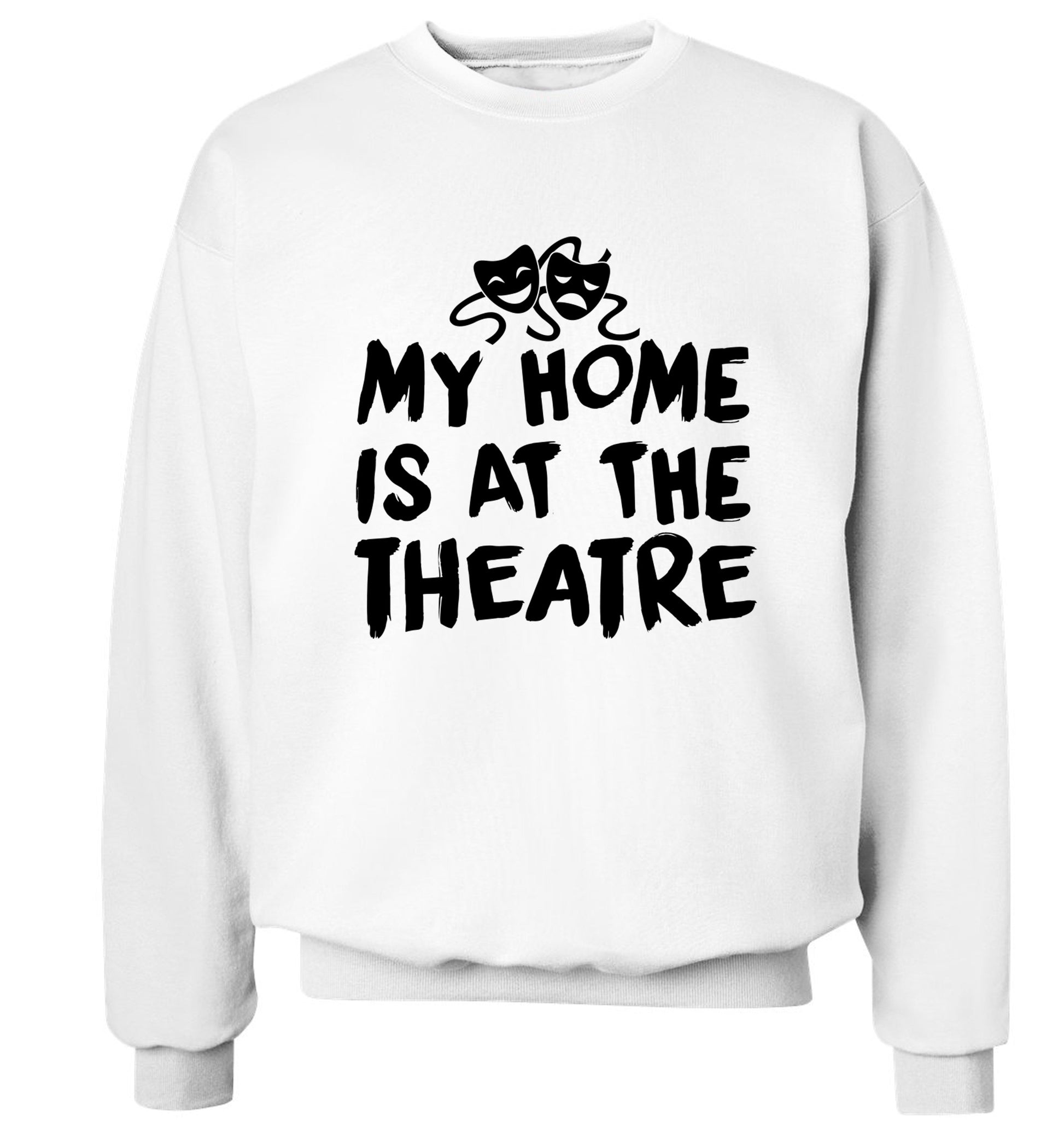 My home is at the theatre Adult's unisex white Sweater 2XL
