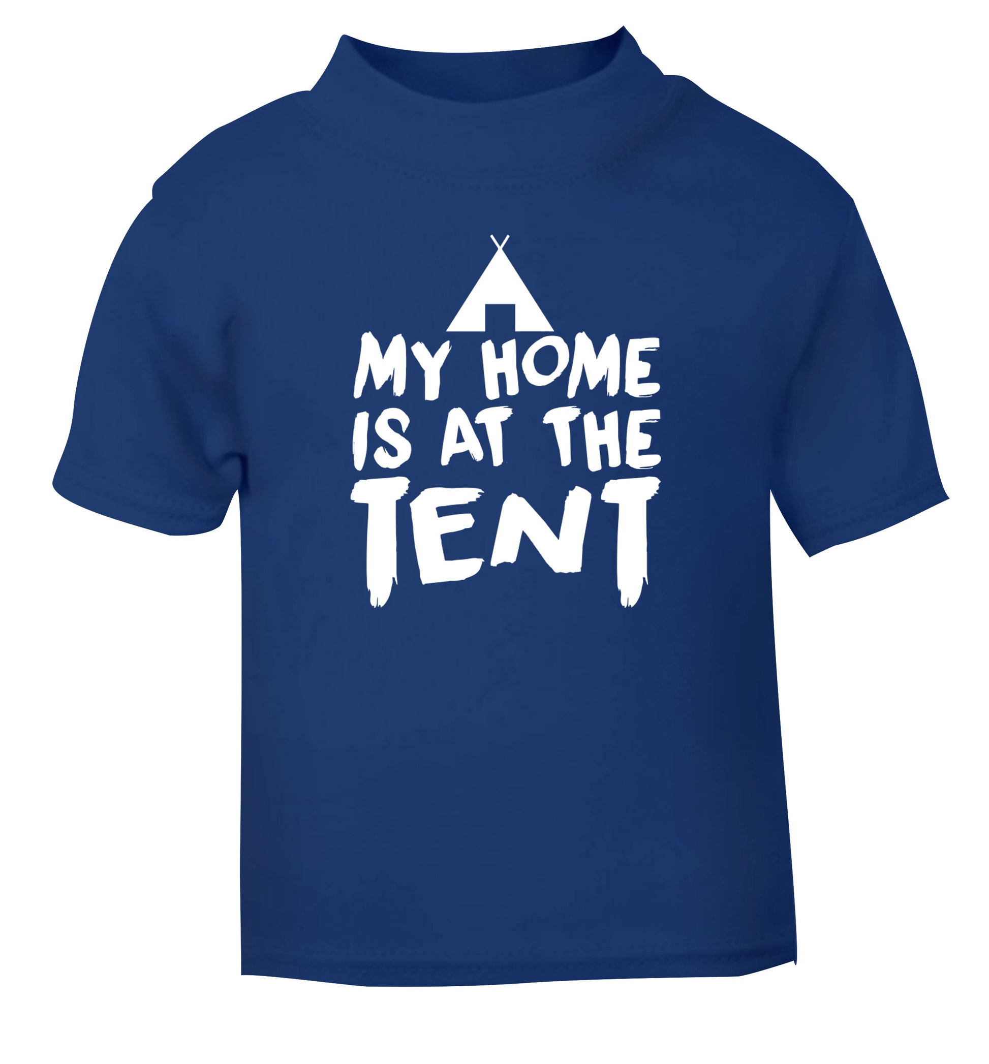 My home is at the tent blue Baby Toddler Tshirt 2 Years