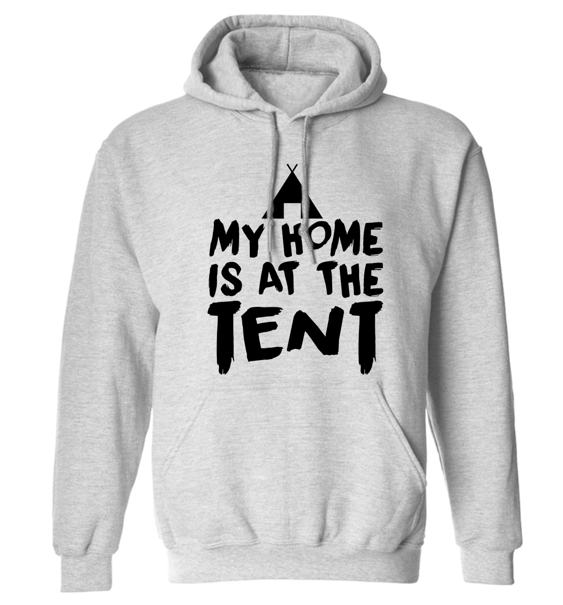 My home is at the tent adults unisex grey hoodie 2XL