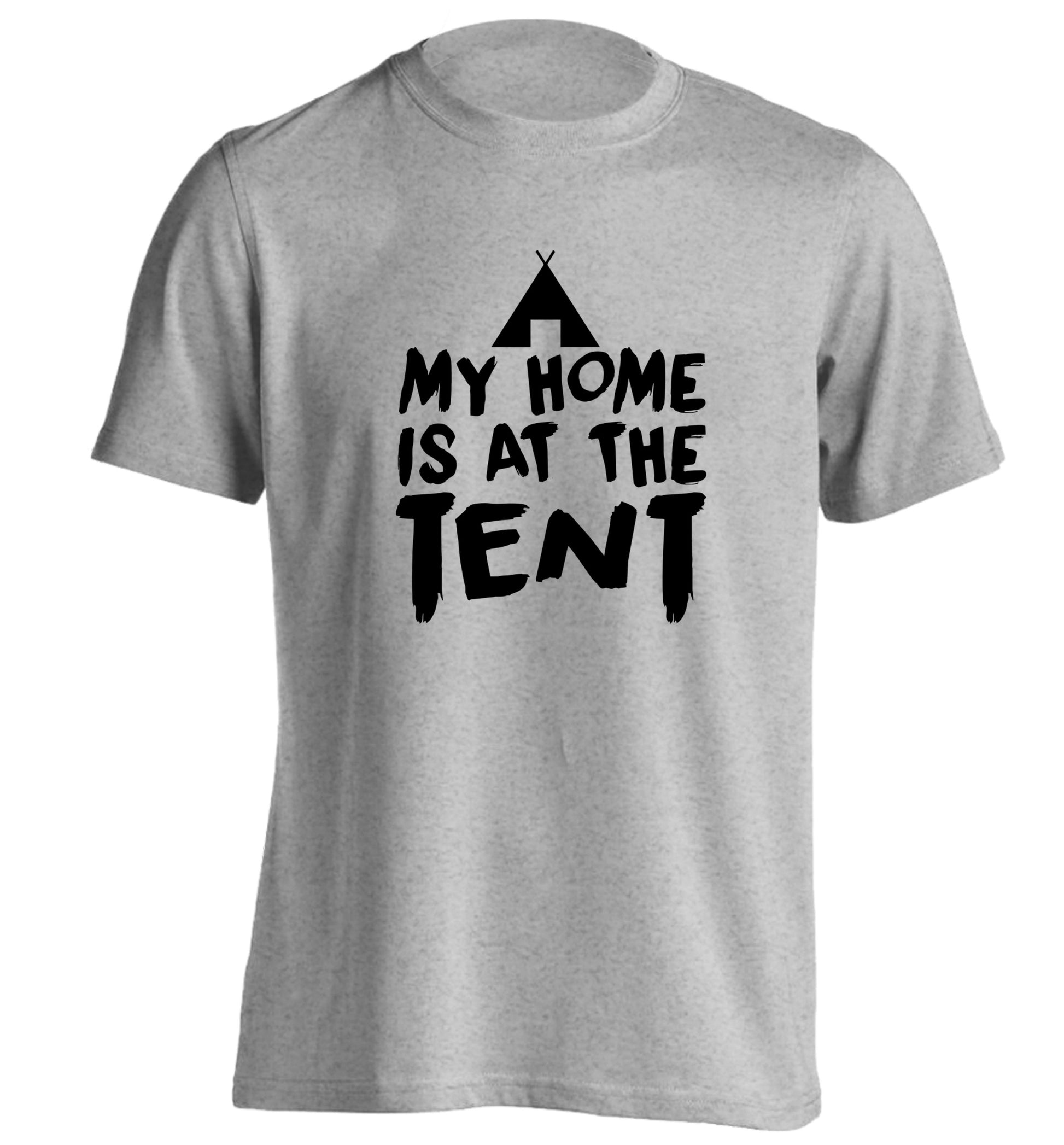 My home is at the tent adults unisex grey Tshirt 2XL