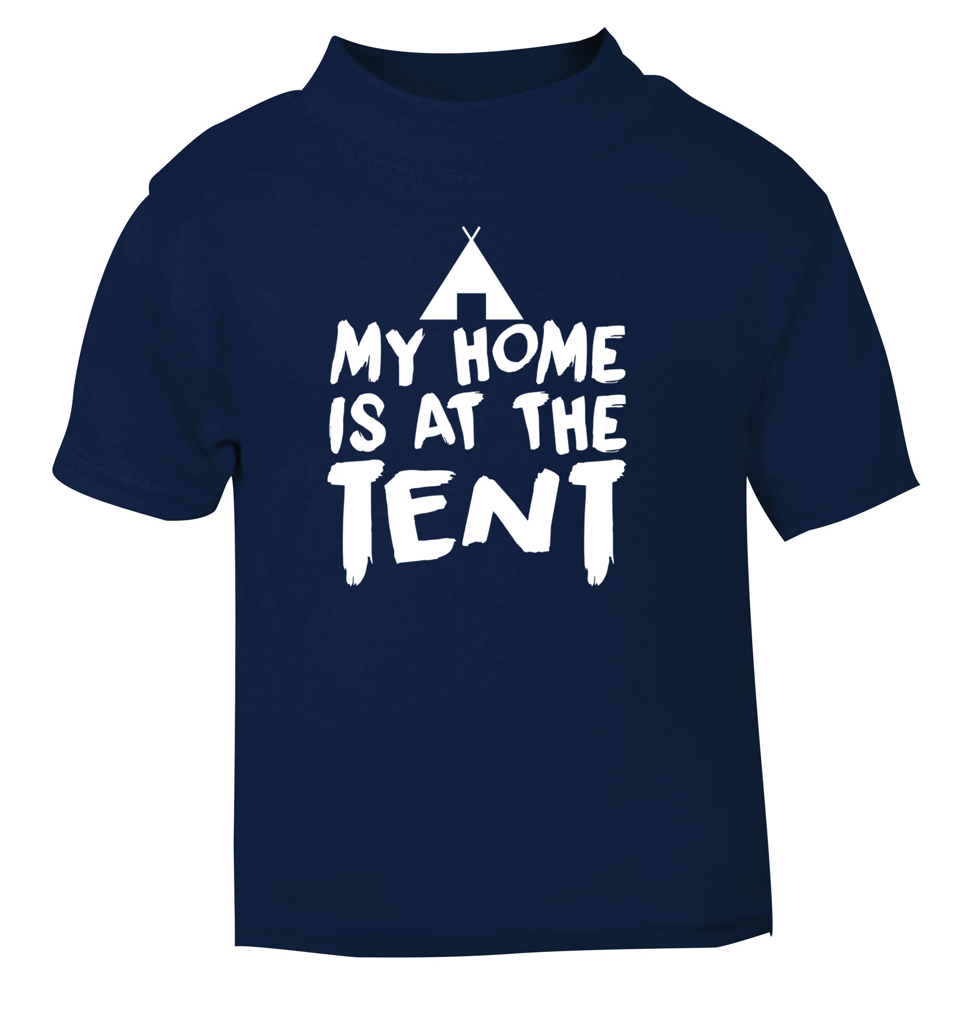My home is at the tent navy Baby Toddler Tshirt 2 Years