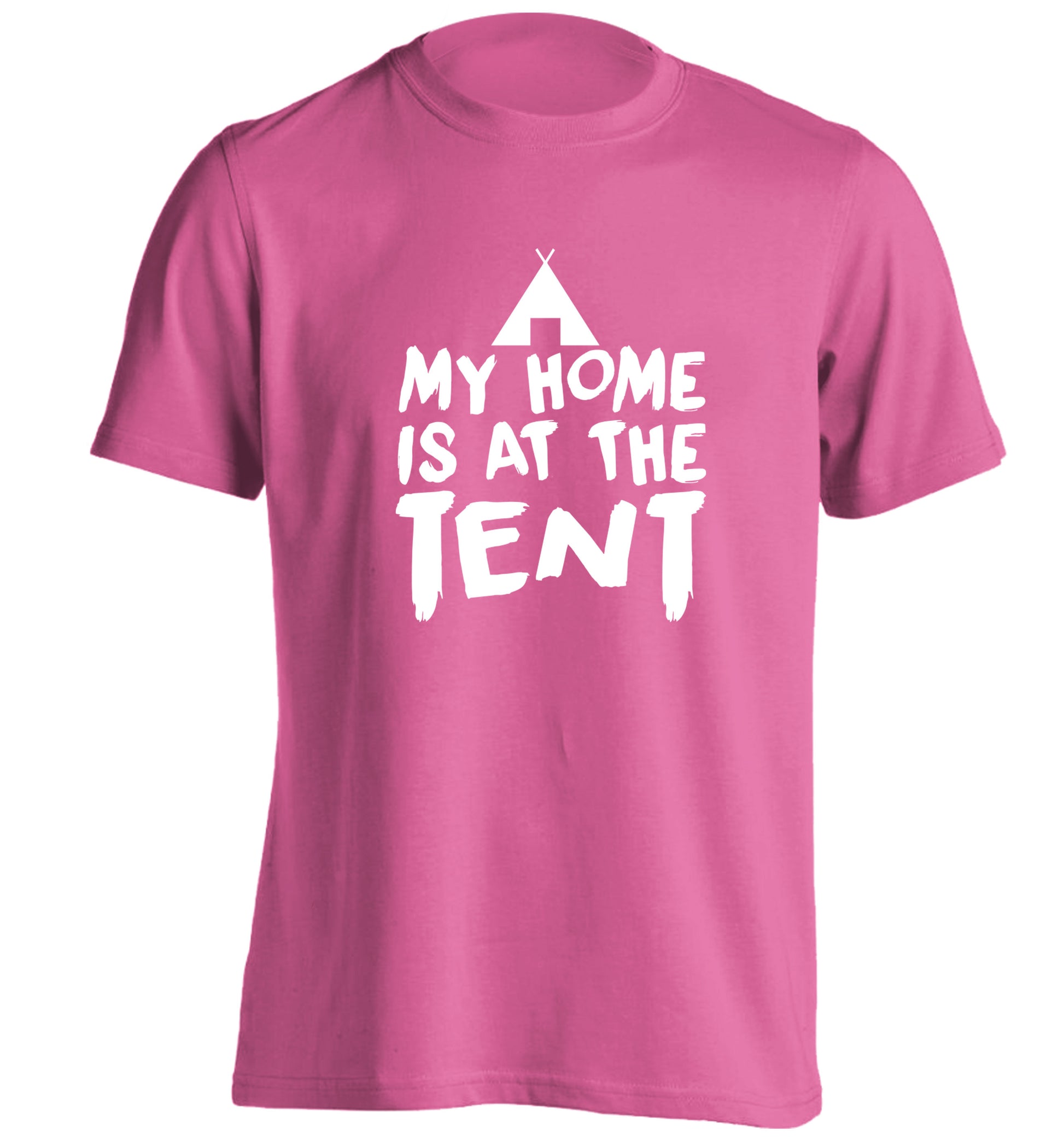 My home is at the tent adults unisex pink Tshirt 2XL