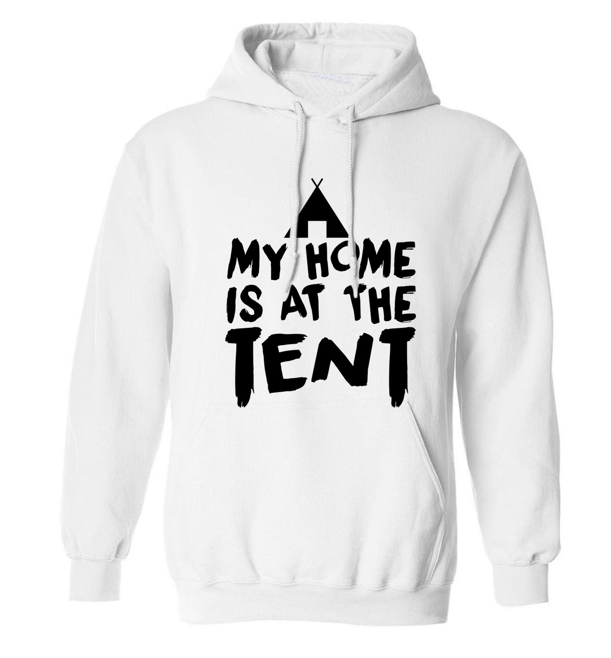 My home is at the tent adults unisex white hoodie 2XL