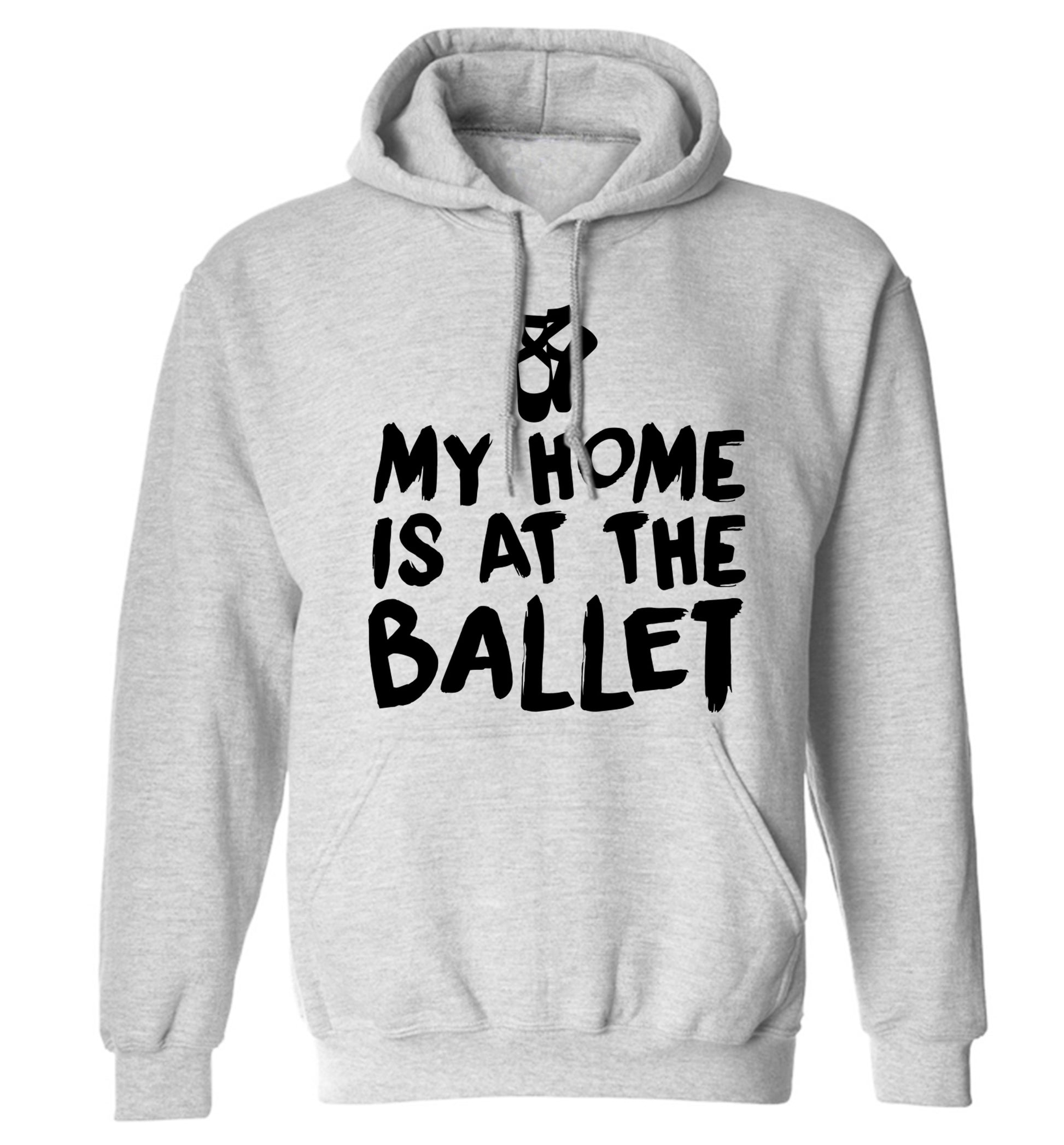 My home is at the ballet adults unisex grey hoodie 2XL