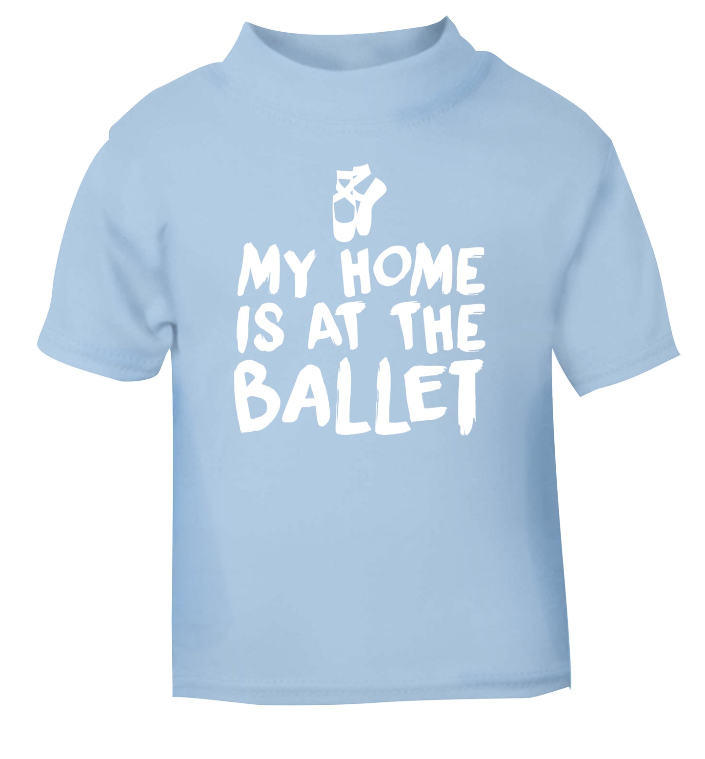 My home is at the ballet light blue Baby Toddler Tshirt 2 Years