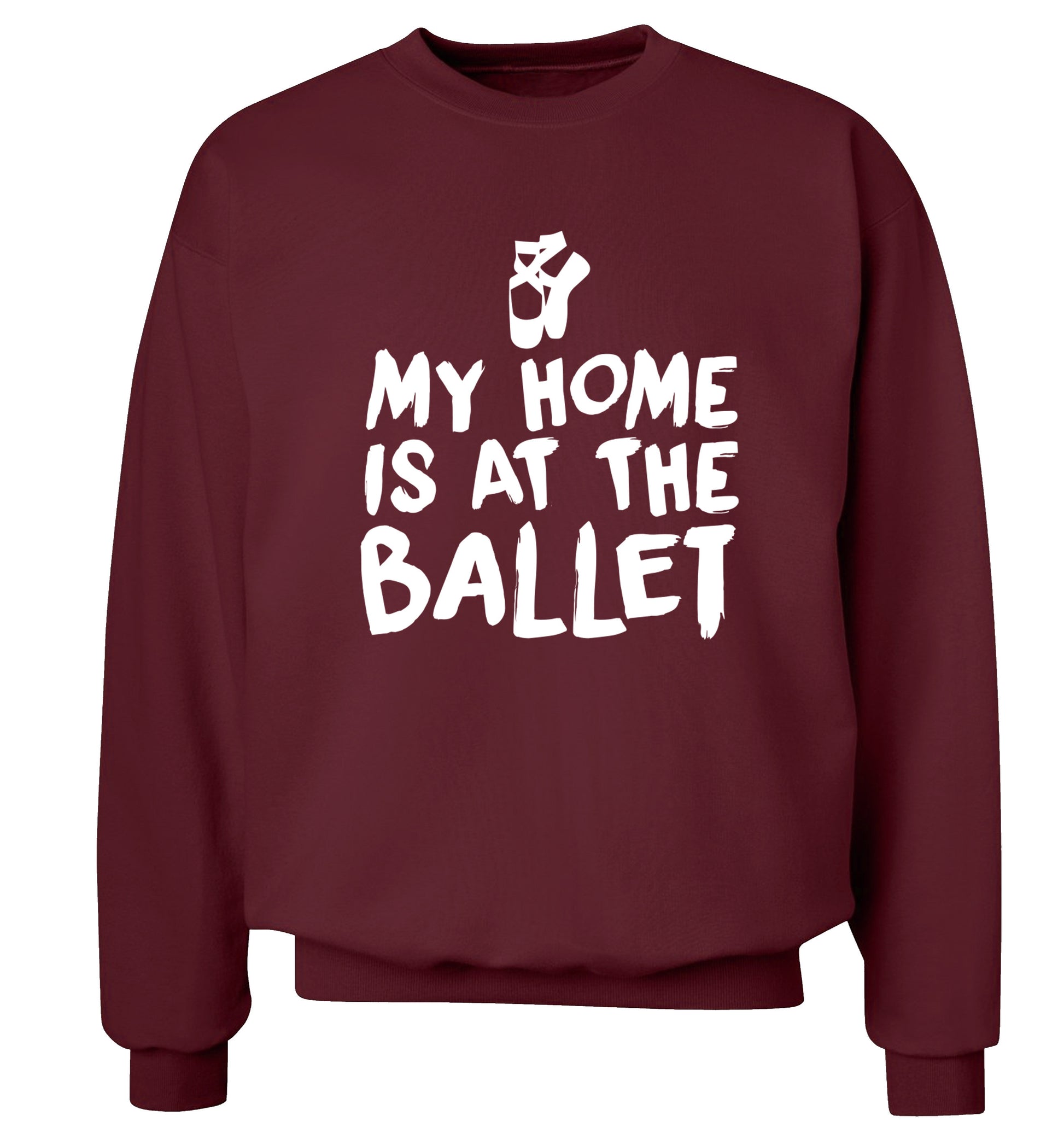 My home is at the ballet Adult's unisex maroon Sweater 2XL